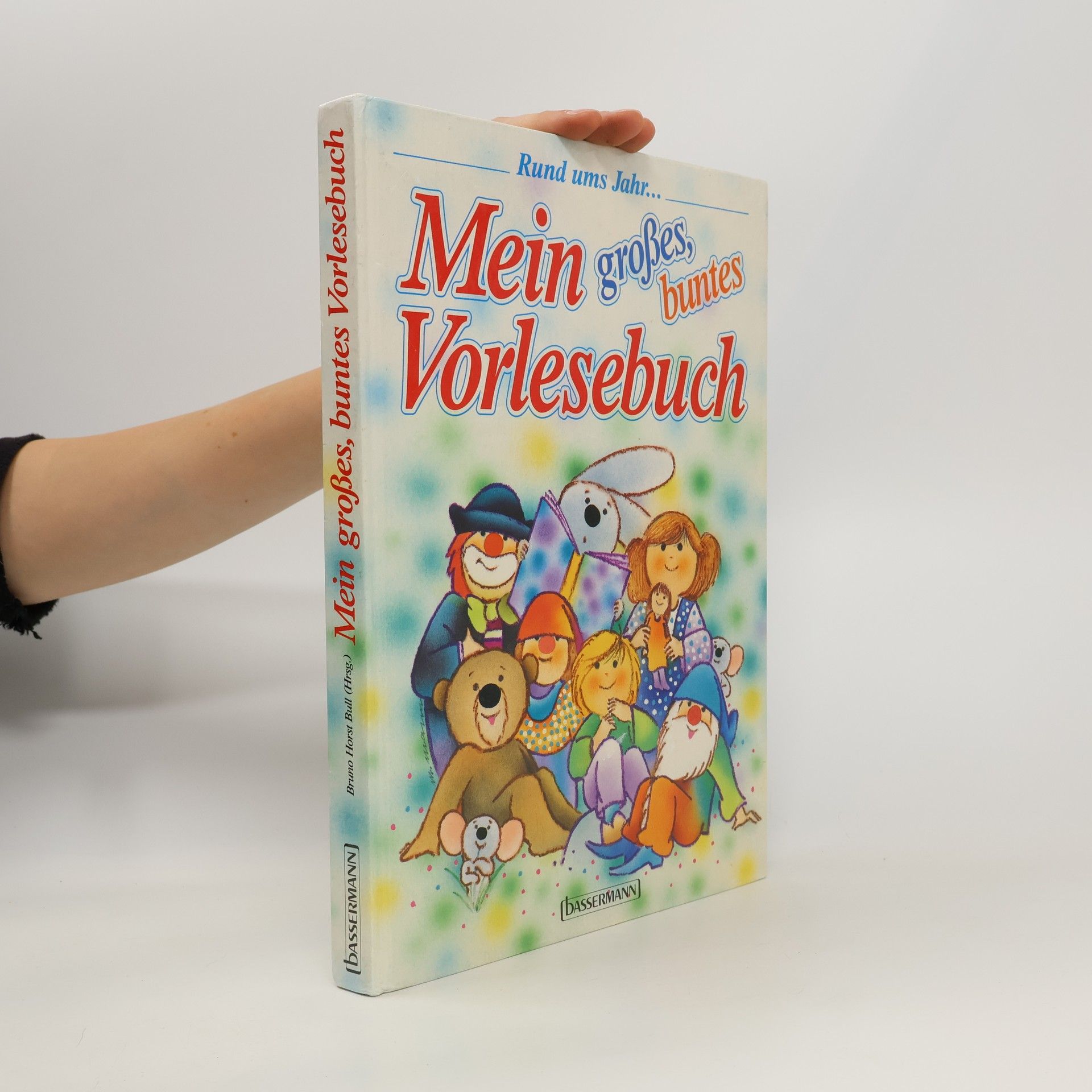 Bruno Horst Bull Mein großes, buntes Vorlesenbuch