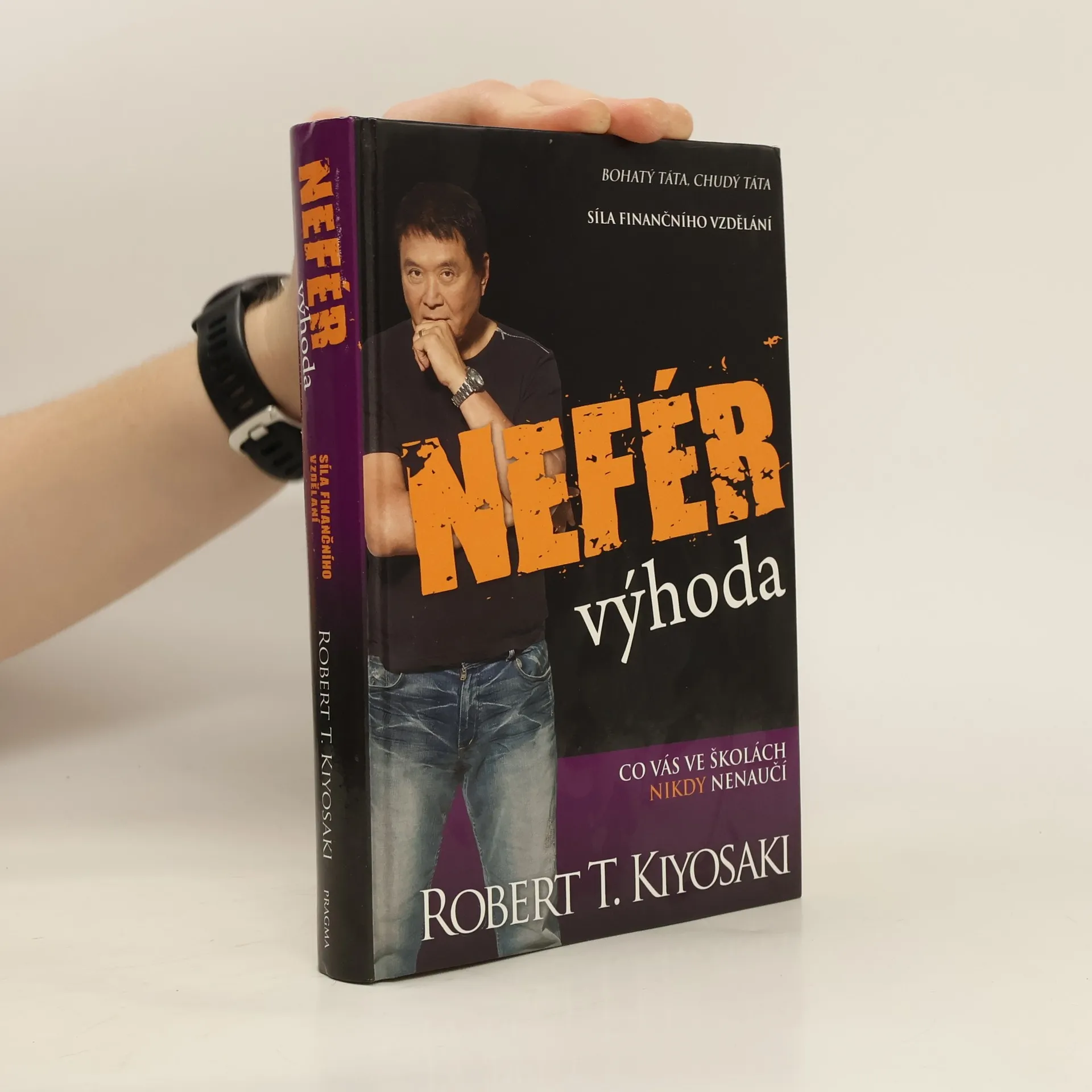 Nefér výhoda: Co vás ve školách nikdy nenaučí | Kniha | pevná | Robert T. Kiyosaki | CS