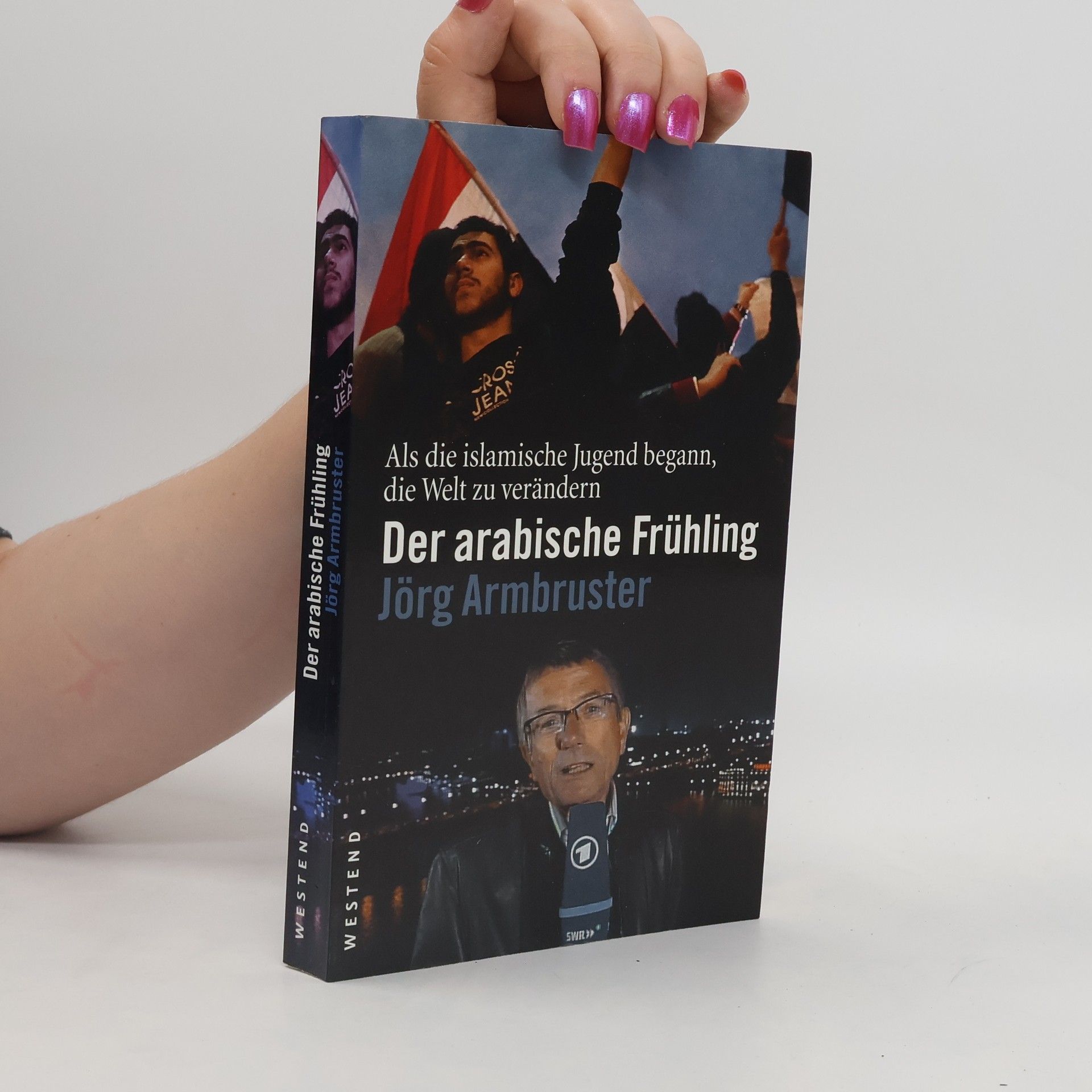Jörg Armbruster Der arabische Frühling