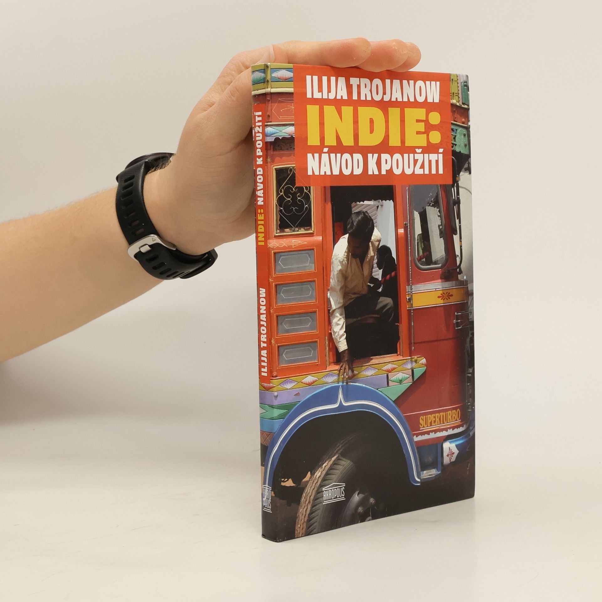 Ilija Trojanow Indie: Návod k použití