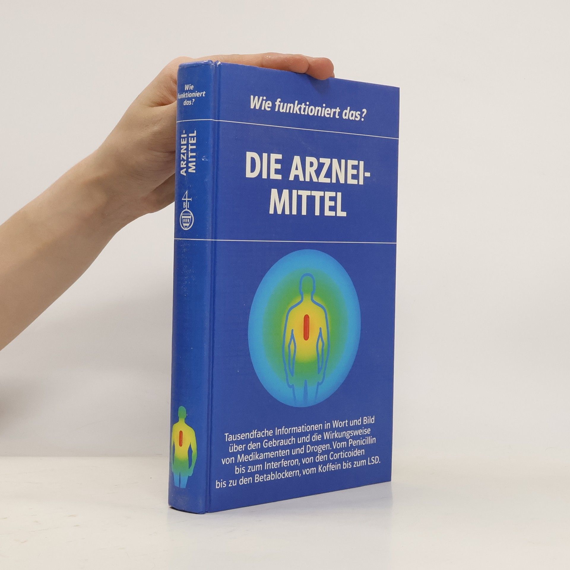 Karl-Heinz Ahlheim Wie funktioniert das? Die Arzneimittel