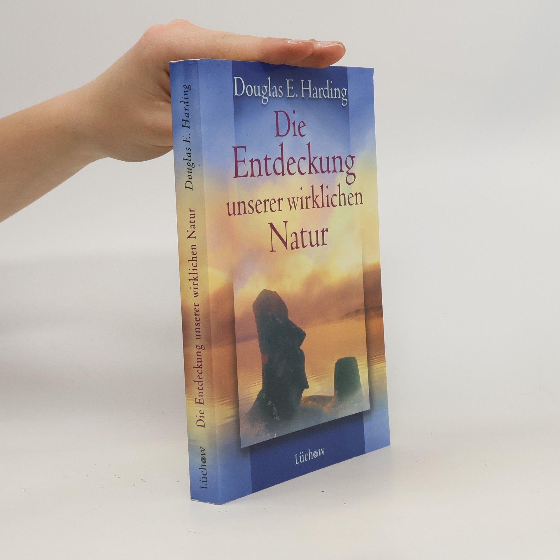 Douglas Harding Die Entdeckung unserer wirklichen Natur