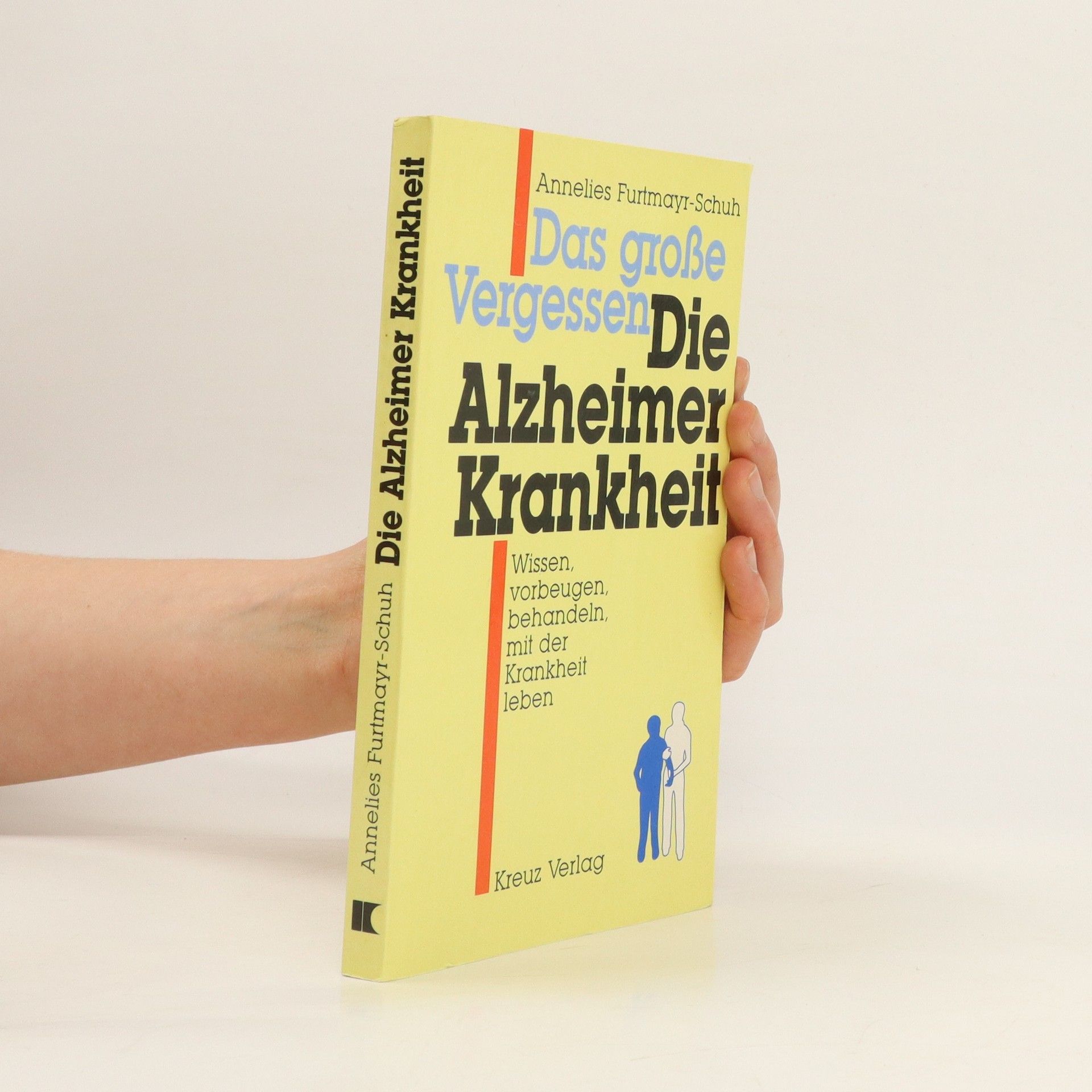 Annelies Furtmayr Schuh Das grosse Vergessen - die Alzheimer-Krankheit