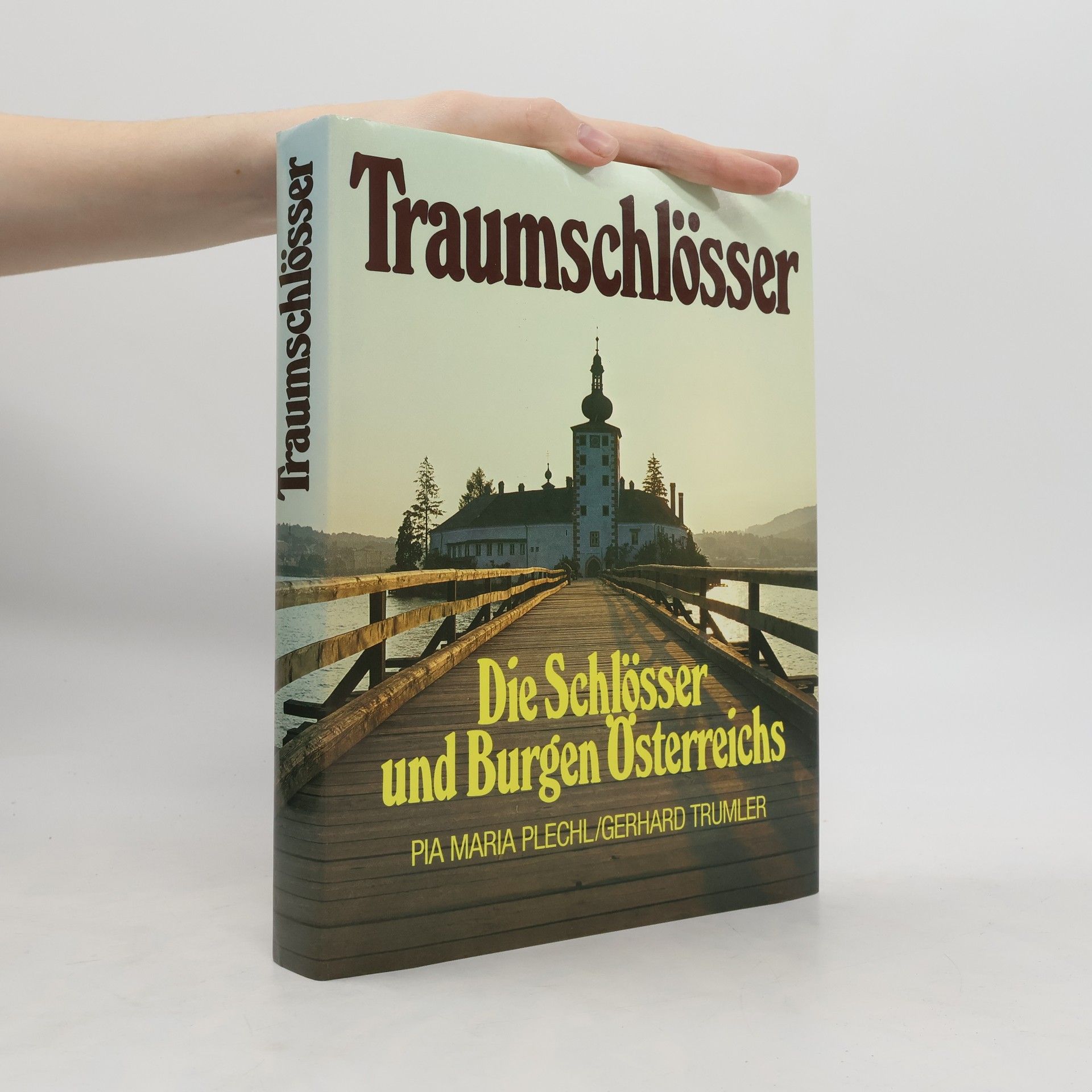 Gerhard Trumler Traumschlösser : die Schlösser und Burgen Österreichs