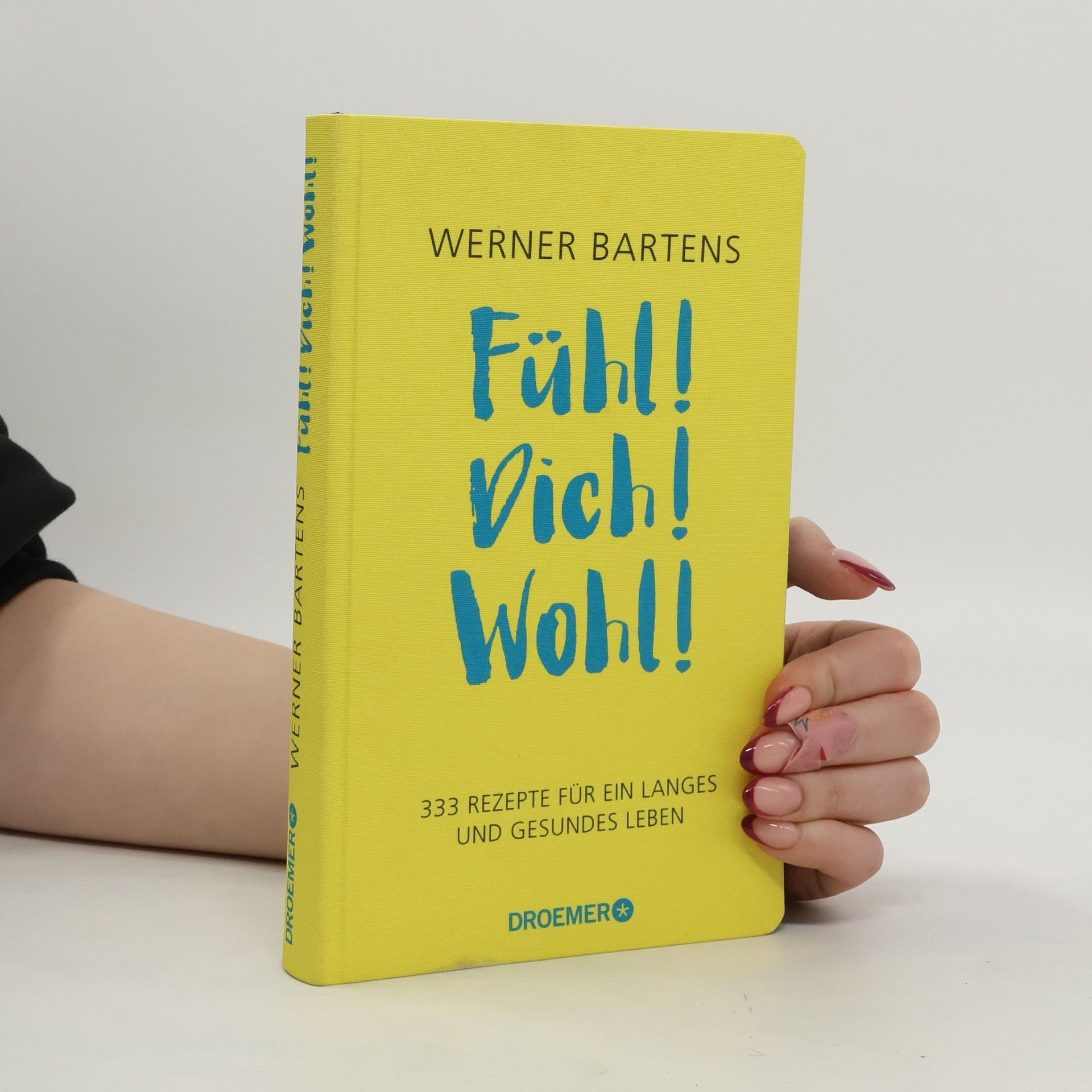 Werner Bartens Fühl! Dich! Wohl!