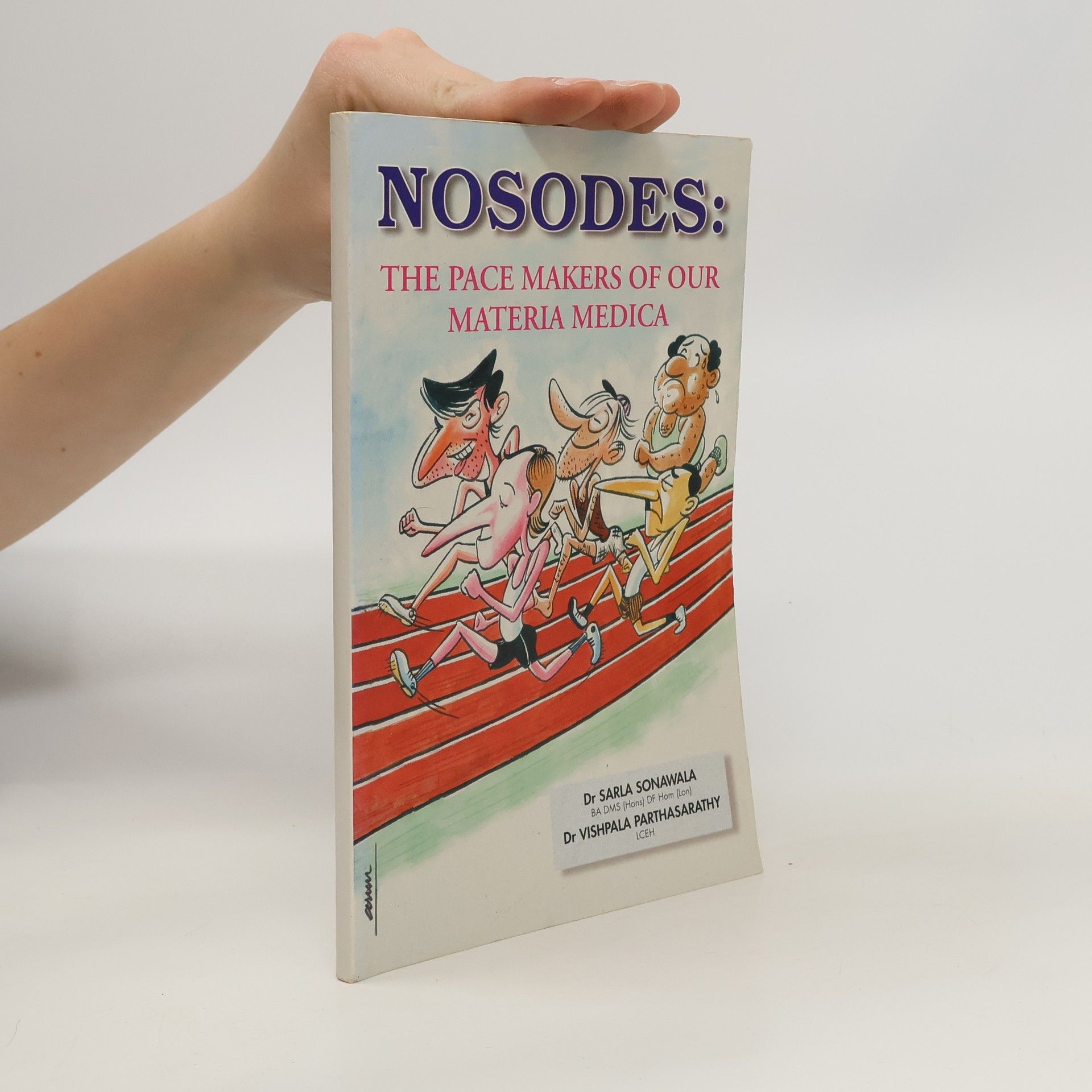 Sarla Sonawala Nosodes. The Pace Makers of Our Materia Medica