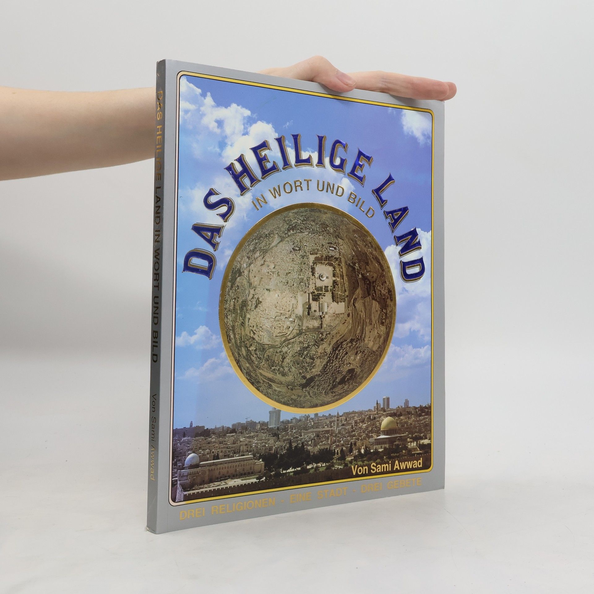 Sami Awwad Das heilige Land in Wort und Bild