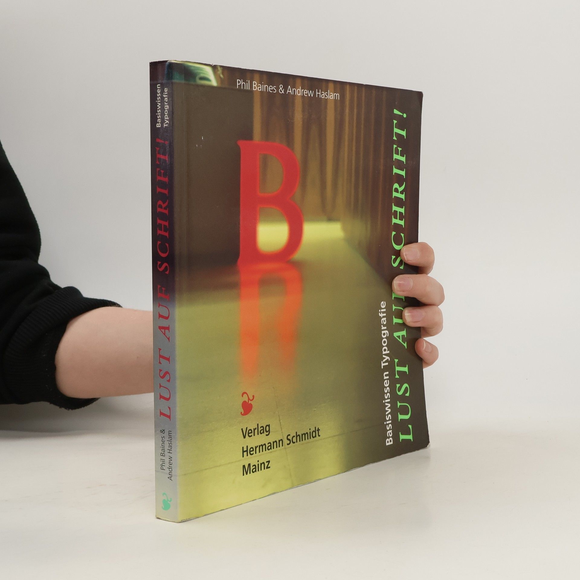 Phil Baines Lust auf Schrift!. Basiswissen Typografie