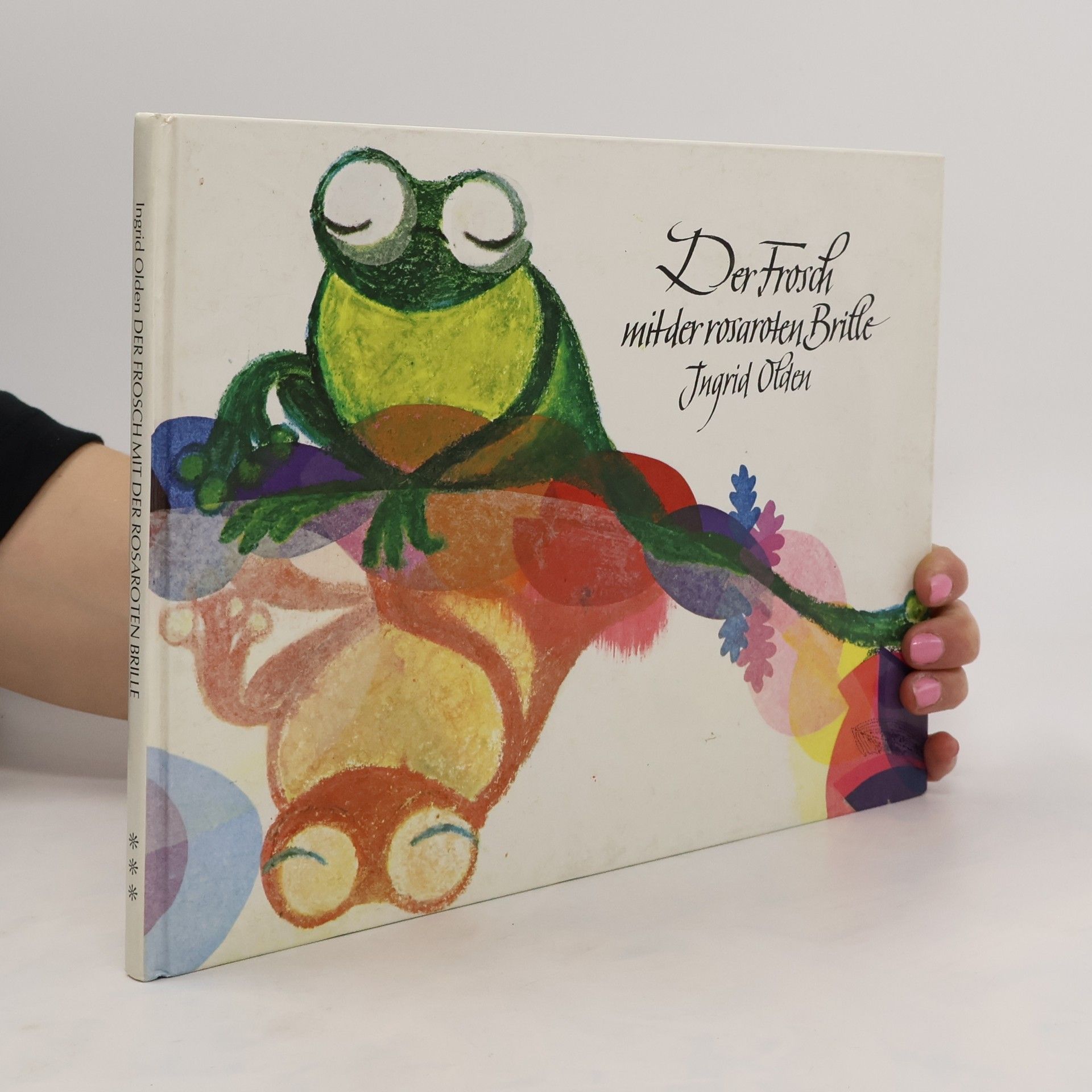 Ingrid Olden Der Frosch mit der rosaroten Brille