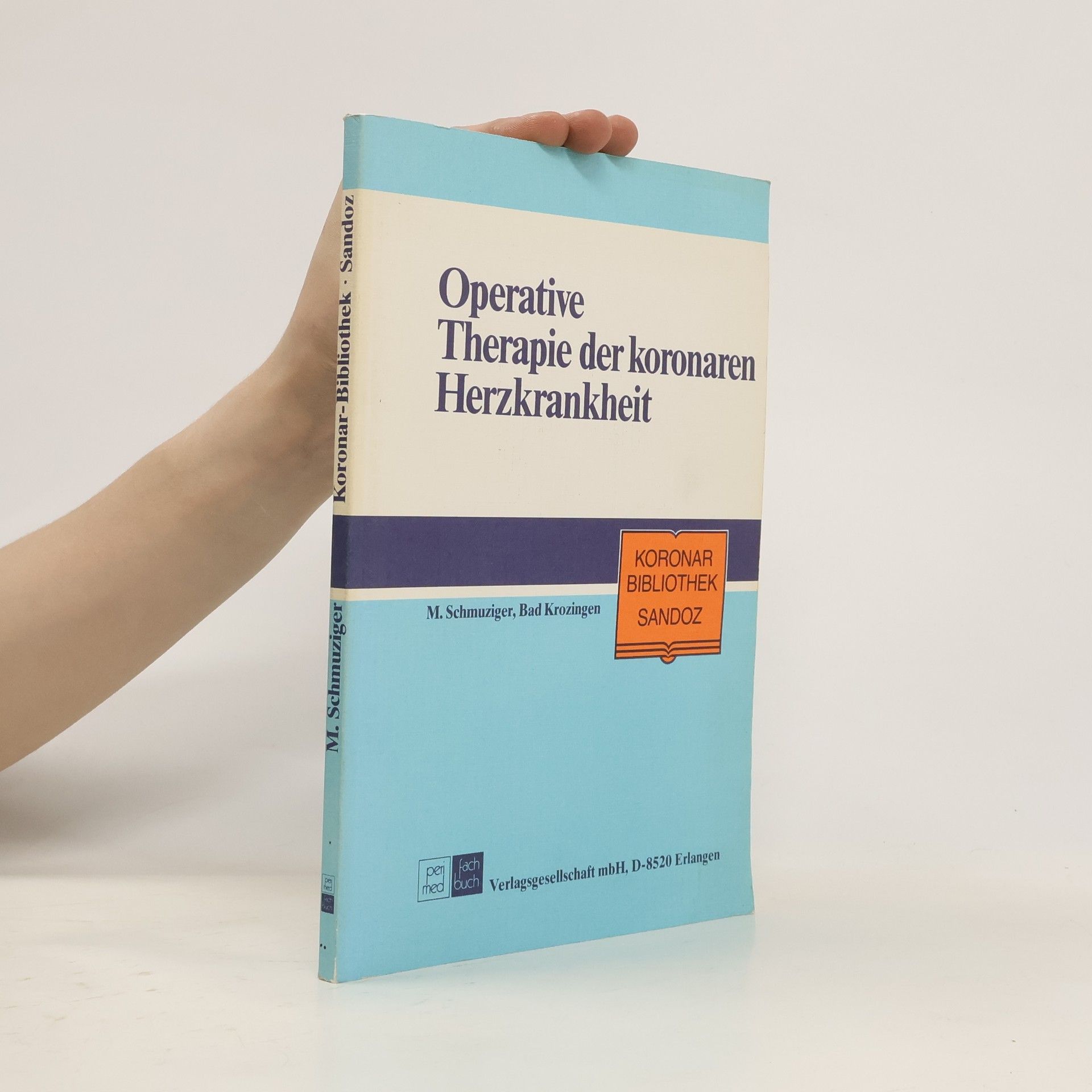 Martin Schmuziger Operative Therapie der koronaren Herzkrankheit