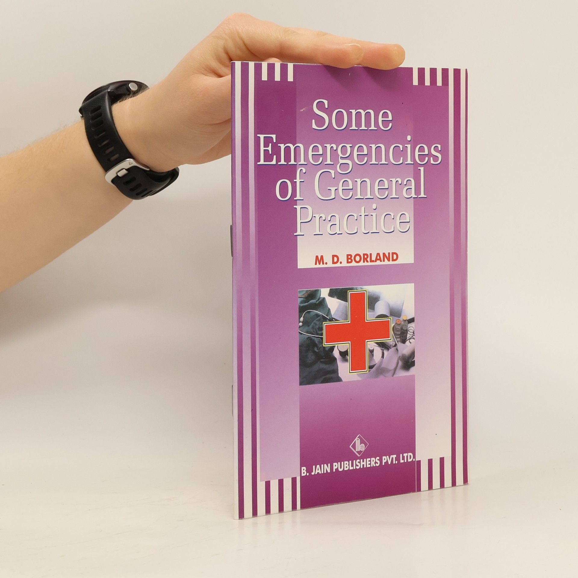 M. Douglas Borland Some Emergencies of General Practice