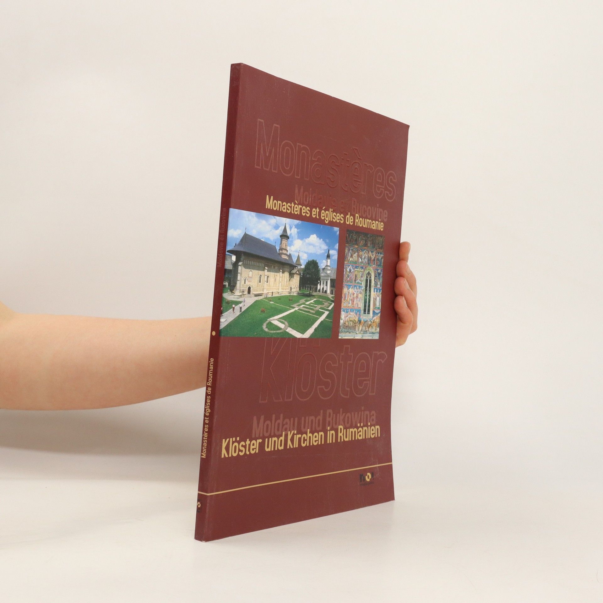 Mihai Gheorghiu Monasteres et eglises de Roumanie Moldavie et Bucovine