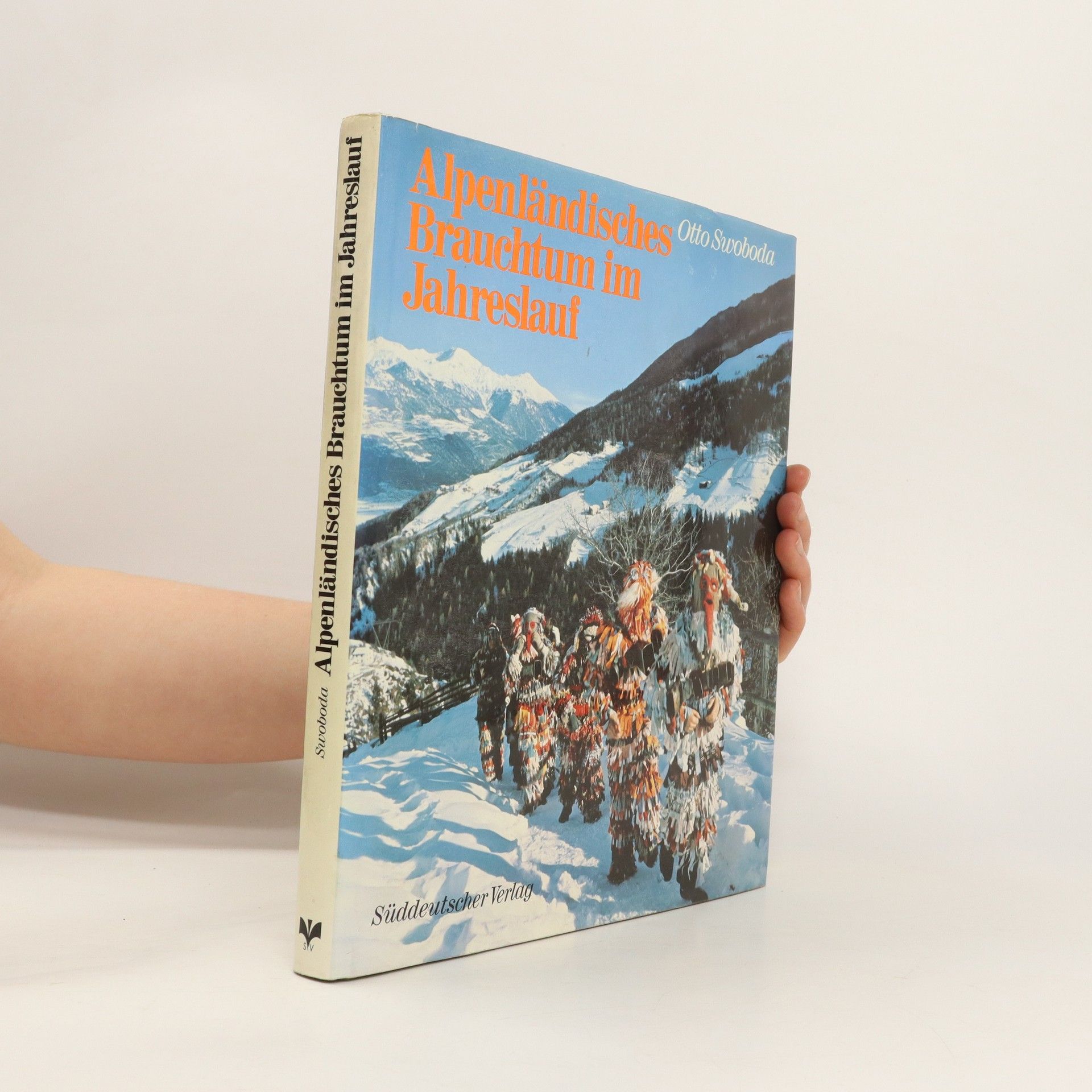 Otto Swoboda Alpenländisches Brauchtum im Jahreslauf