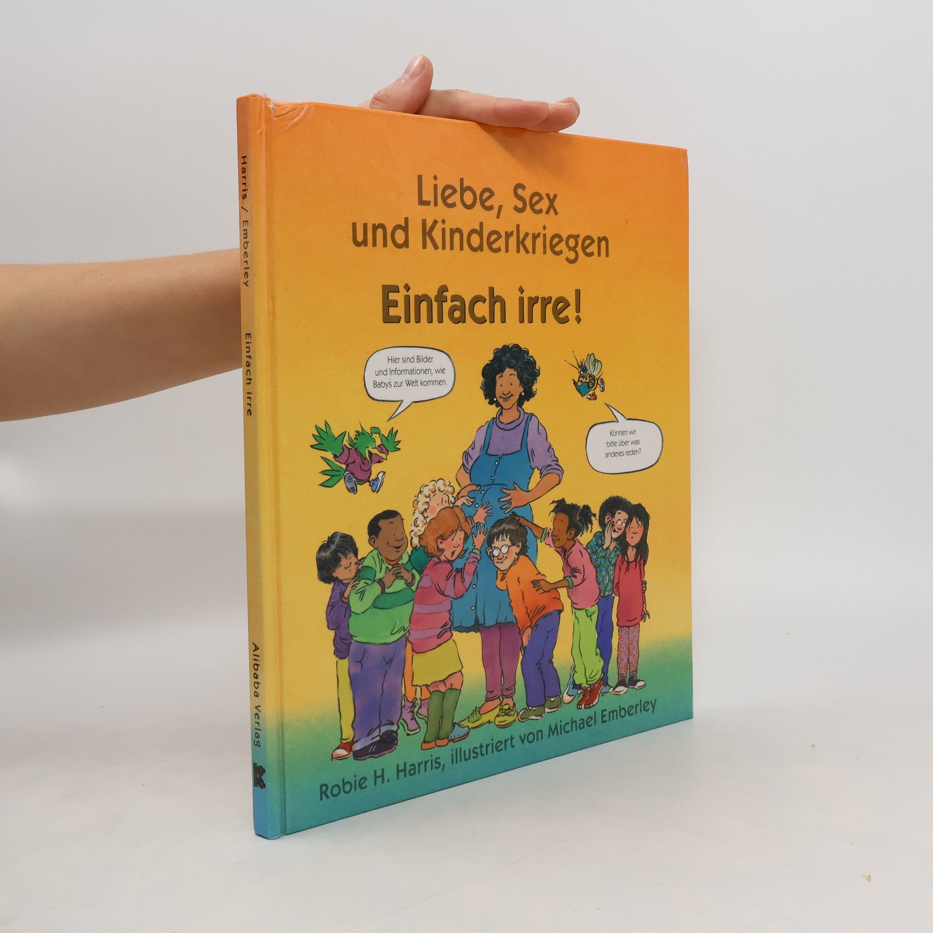 Robie H. Harris Einfach irre.
