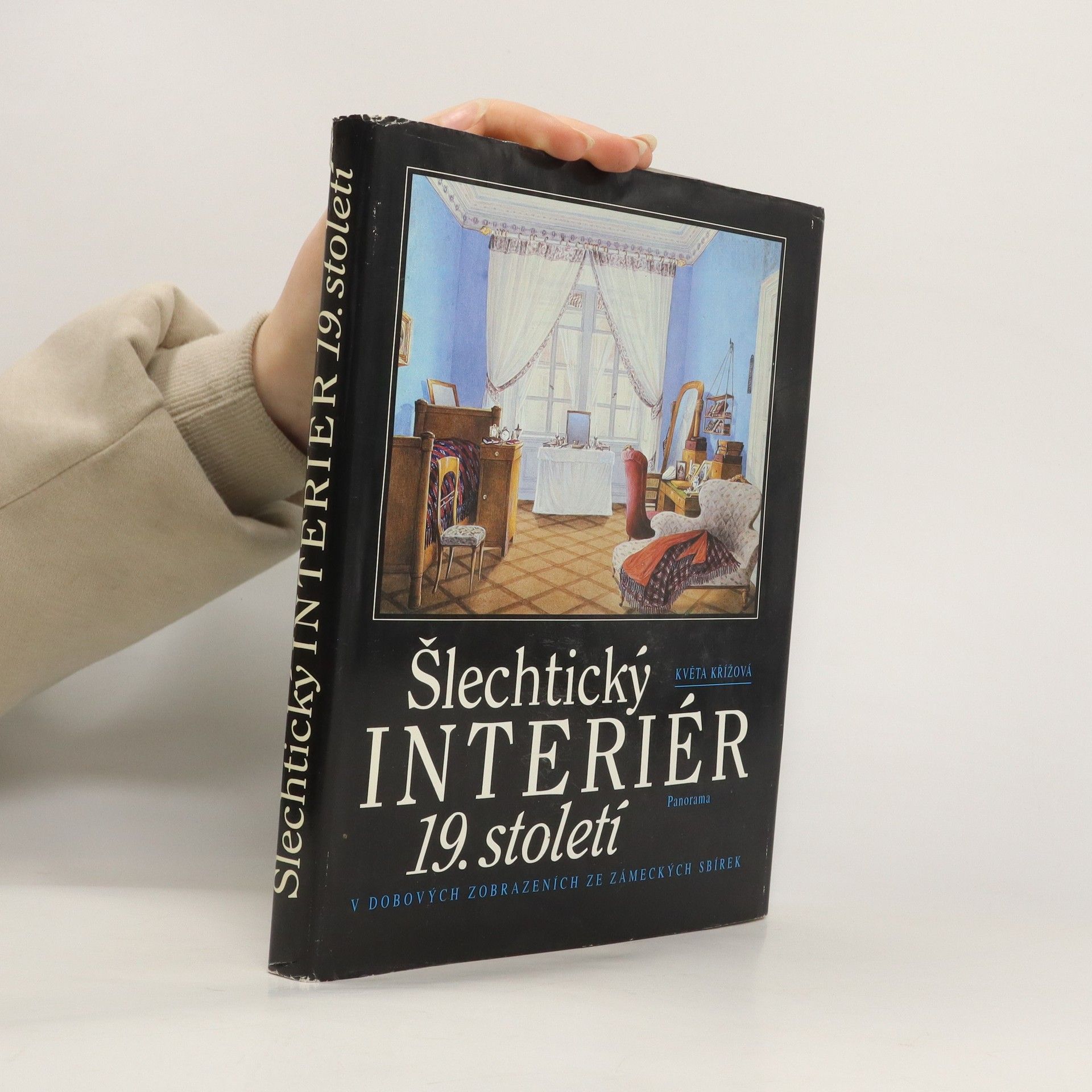 Květa Křížová Šlechtický interiér 19. století v dobových zobrazeních ze zámeckých sbírek