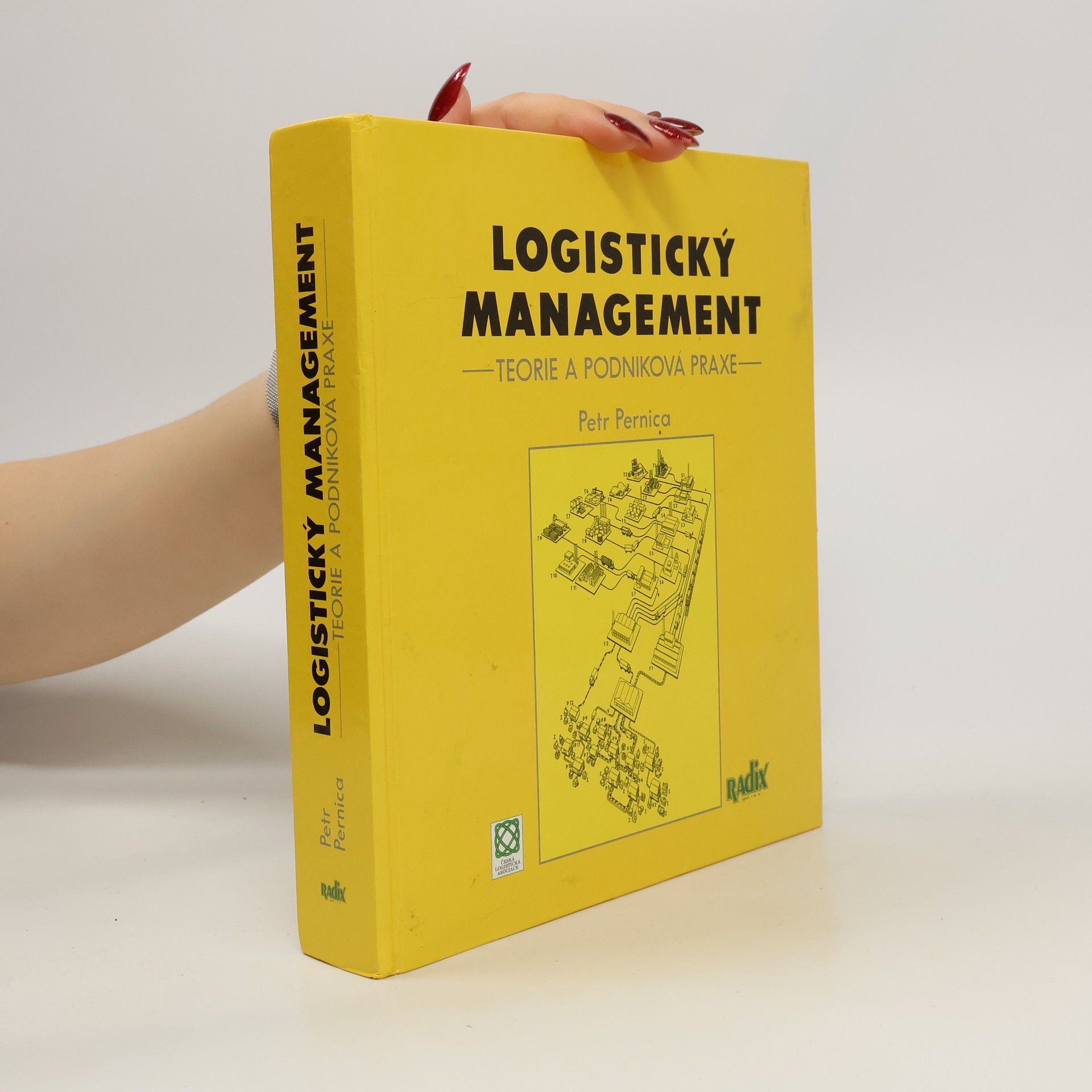 Petr Pernica Logistický management. Teorie a podniková praxe