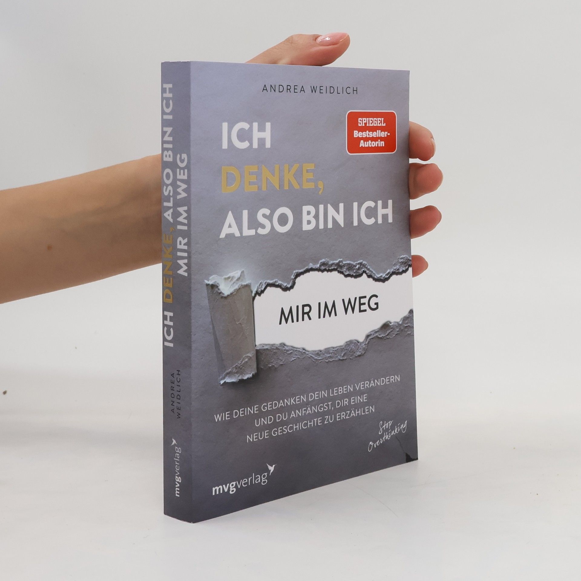 Andrea Weidlich Ich denke, also bin ich... mir im Weg