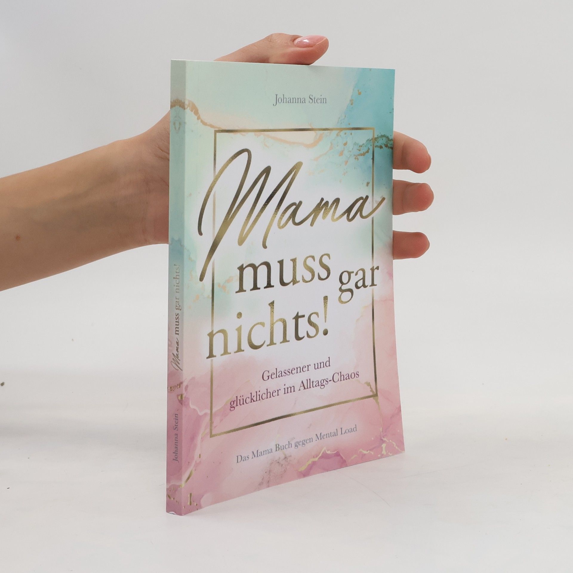 Johanna Stein Mama muss gar nichts!