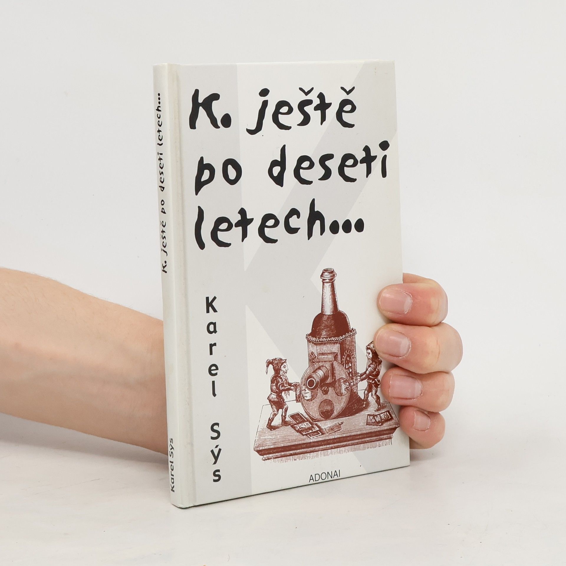 Karel Sýs K. ještě po deseti letech...