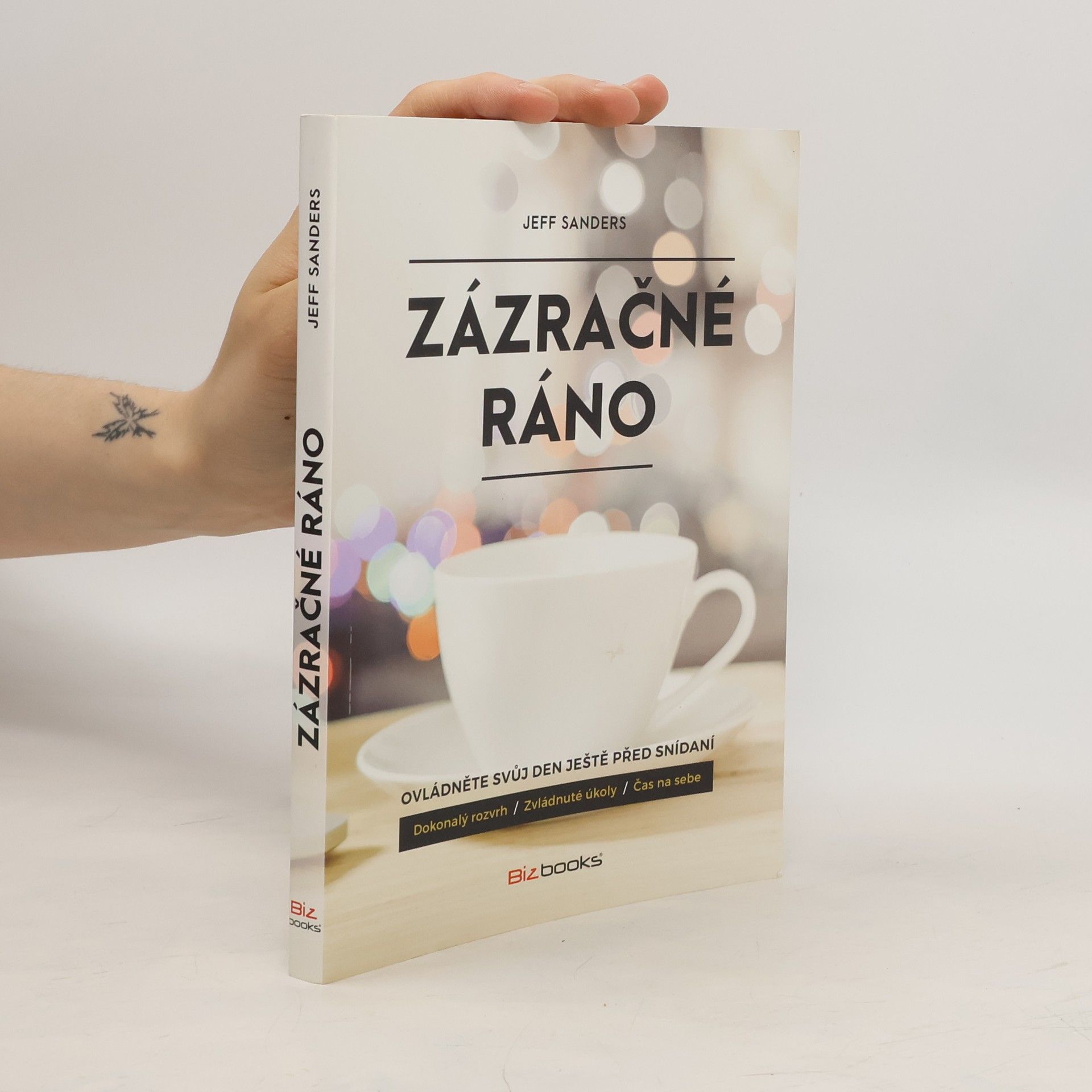 Jeff Sanders Zázračné ráno : ovládněte svůj den ještě před snídaní