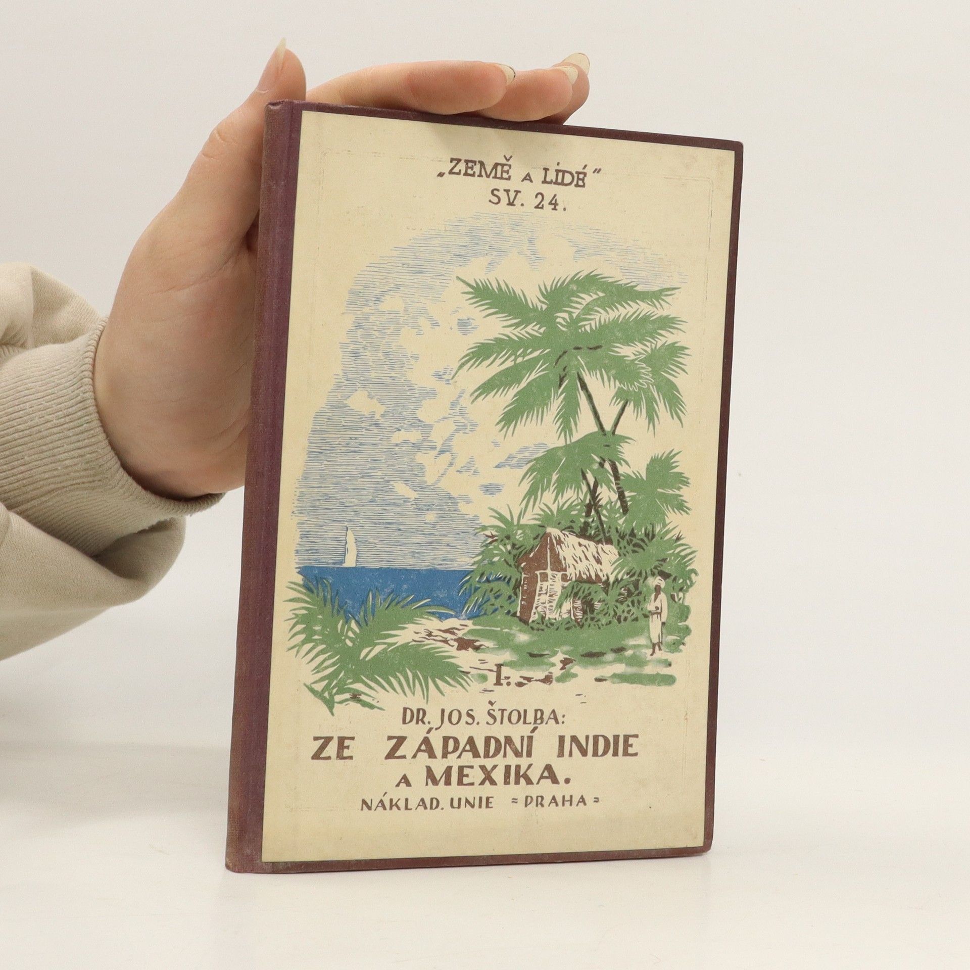 Josef Štolba Ze západní Indie a Mexika I