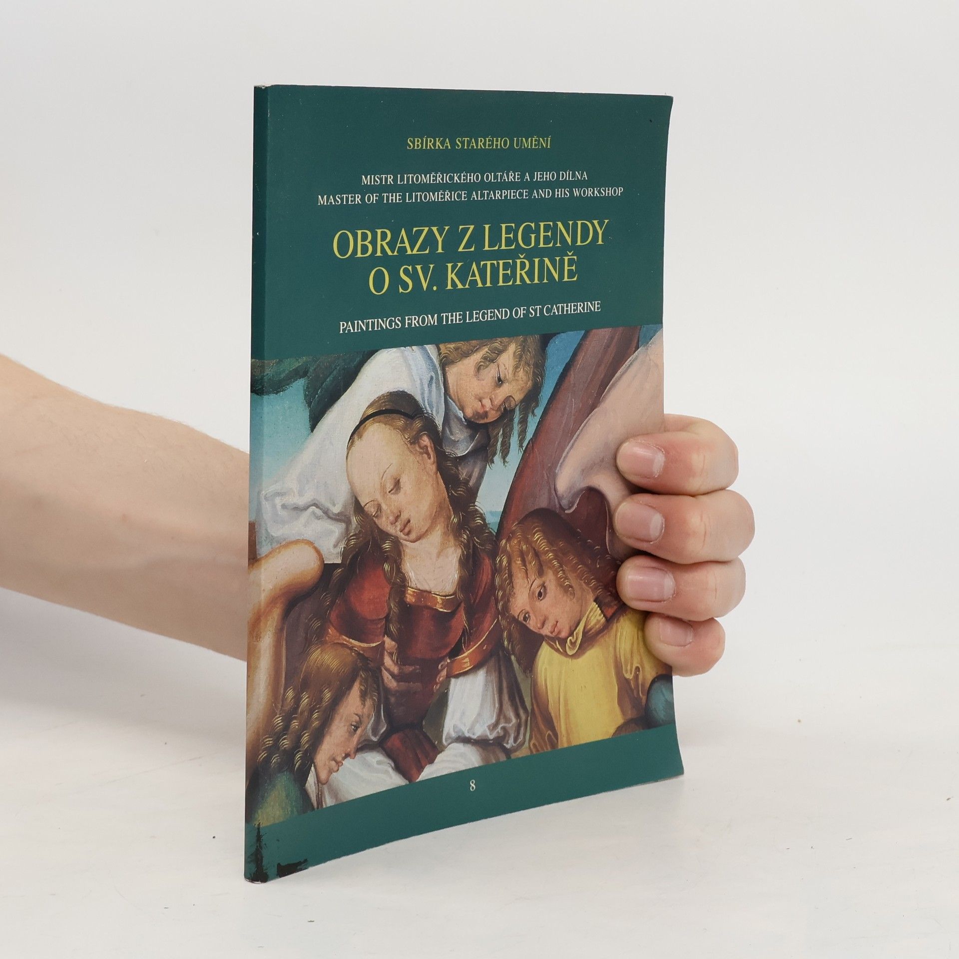 Štěpánka Chlumská Obrazy z Legendy o sv. Kateřině Alexandrijské : Mistr Litoměřického oltáře a jeho dílna = Paintings from the Legend of St Catherine of Alexandria : Master of the Litoměřice Altarpiece and his workshop