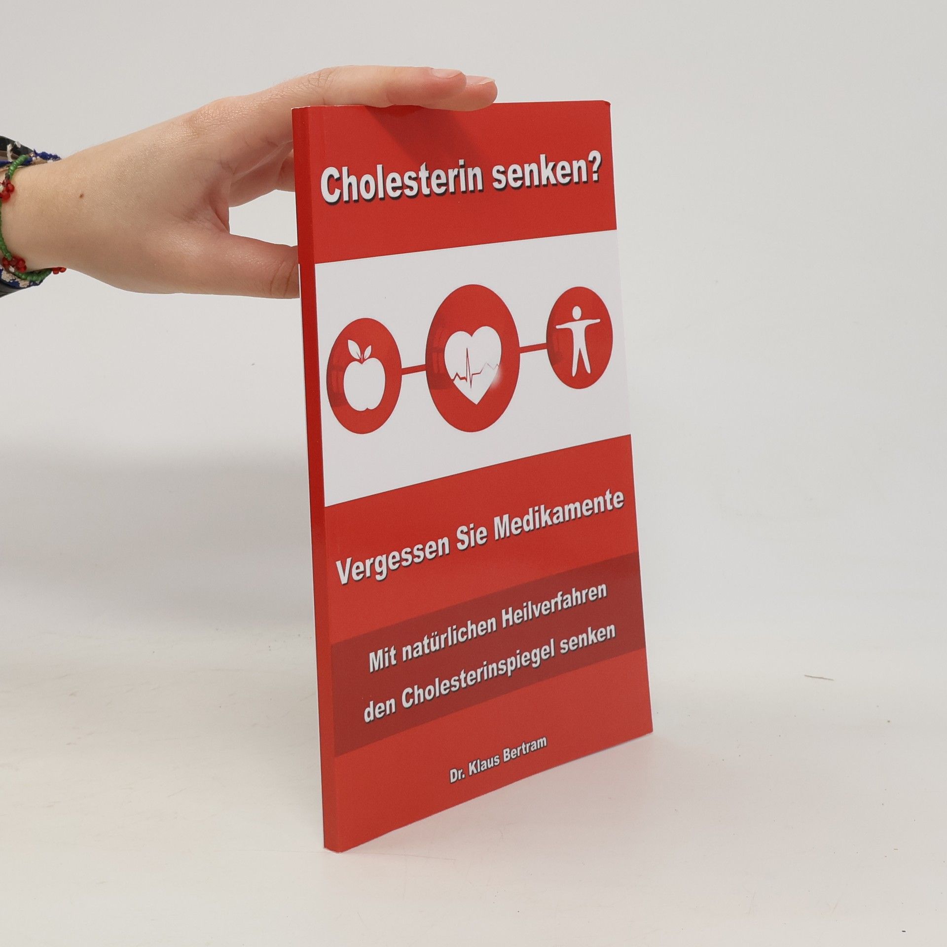 Klaus Bertram Cholesterin Senken? Vergessen Sie Medikamente