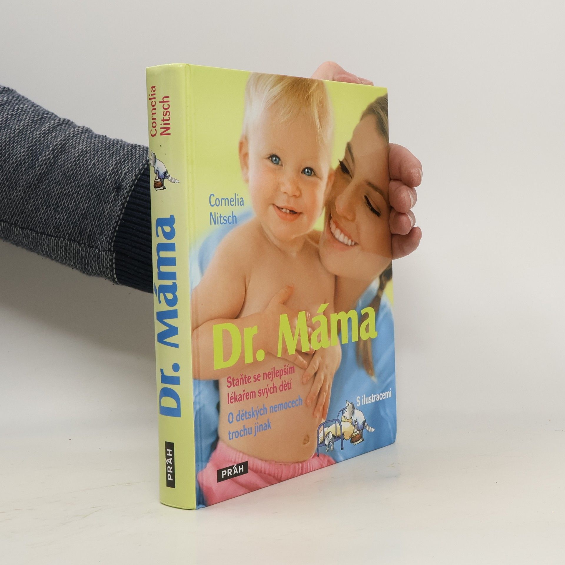 Cornelia Nitsch Dr. Máma: staňte se nejlepším lékařem svých dětí: o dětských nemocech trochu jinak