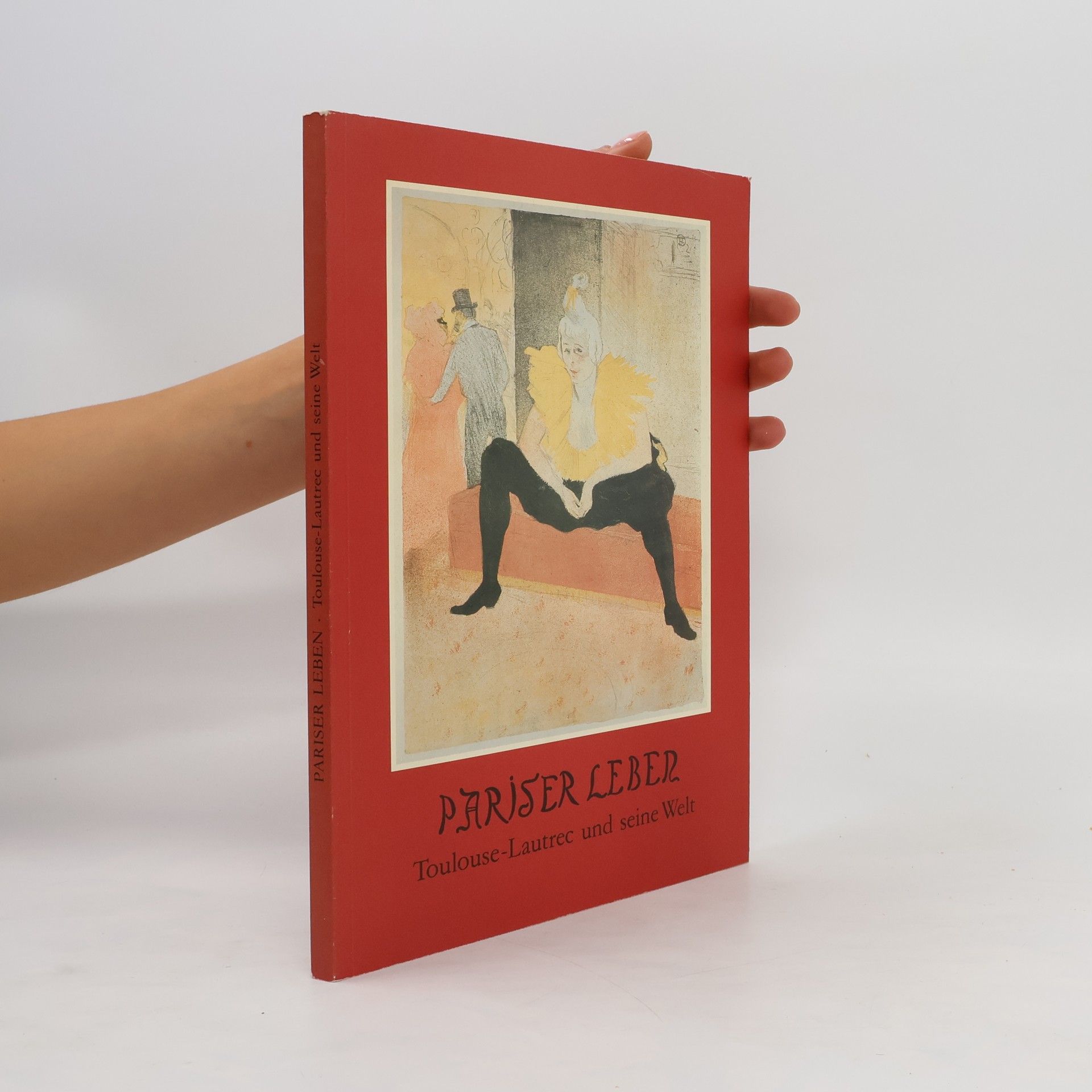 Autorenkollektiv Pariser Leben. Toulouse-Lautrec und seine Welt