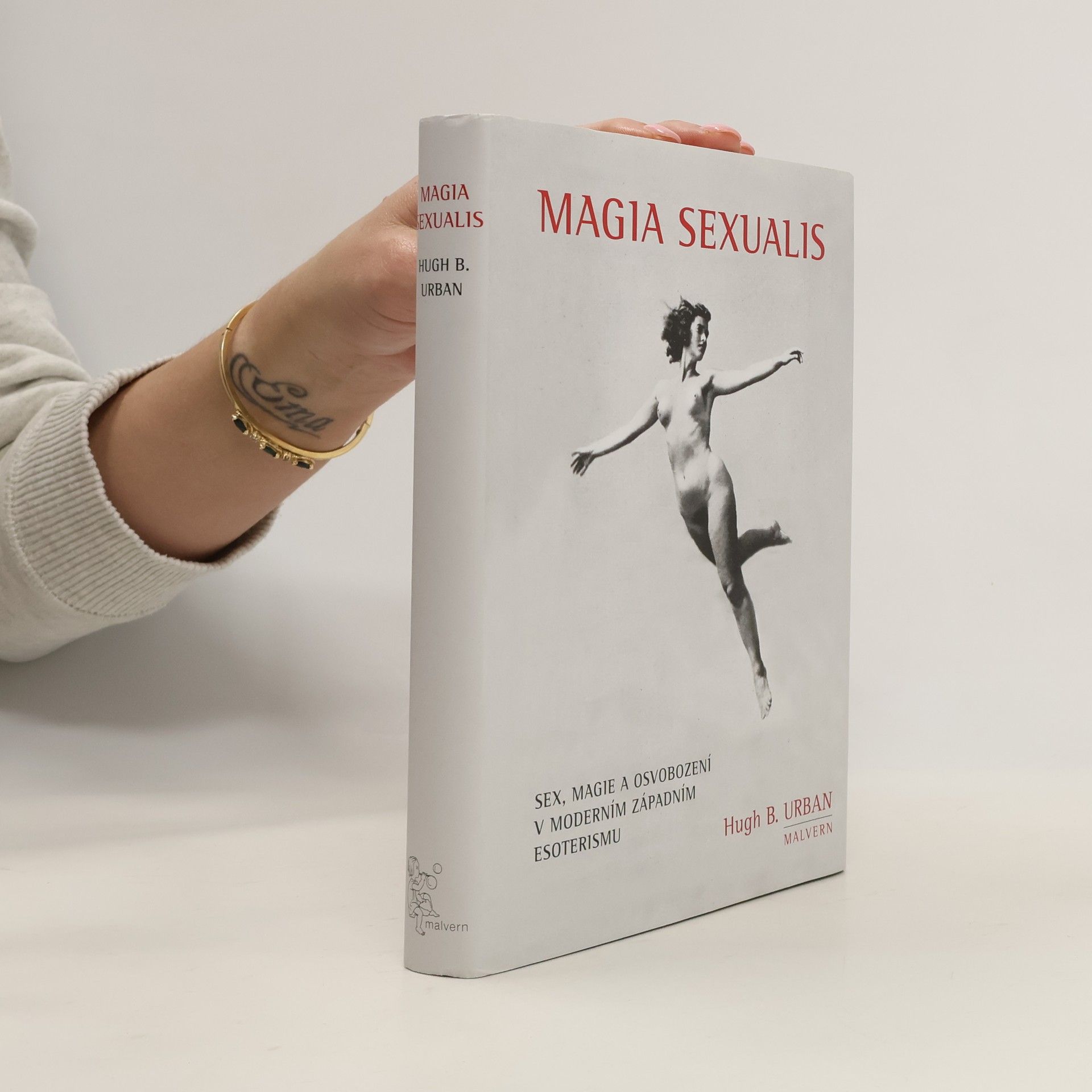 Hugh Urban Magia Sexualis: Sex, magie a osvobození v moderním západním esoterismu