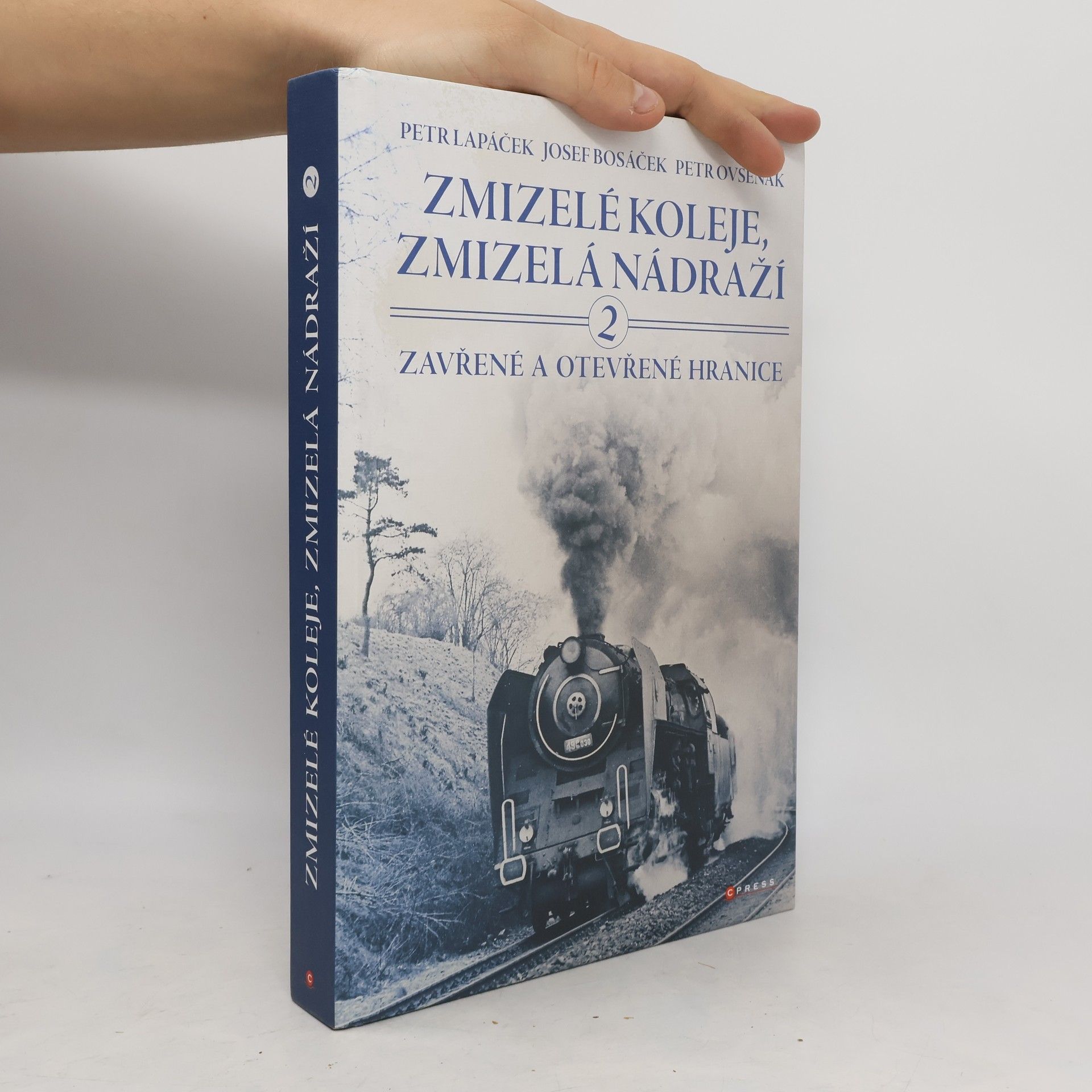 Petr Lapáček Zmizelé koleje, zmizelá nádraží. 2, Zavřené a otevřené hranice