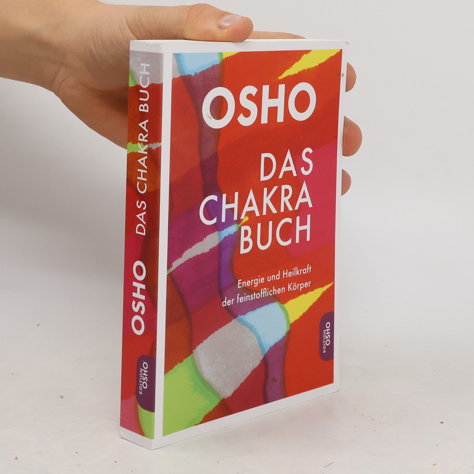 Osho Das Chakra Buch. Energie und Heilkraft der feinstofflichen Körper