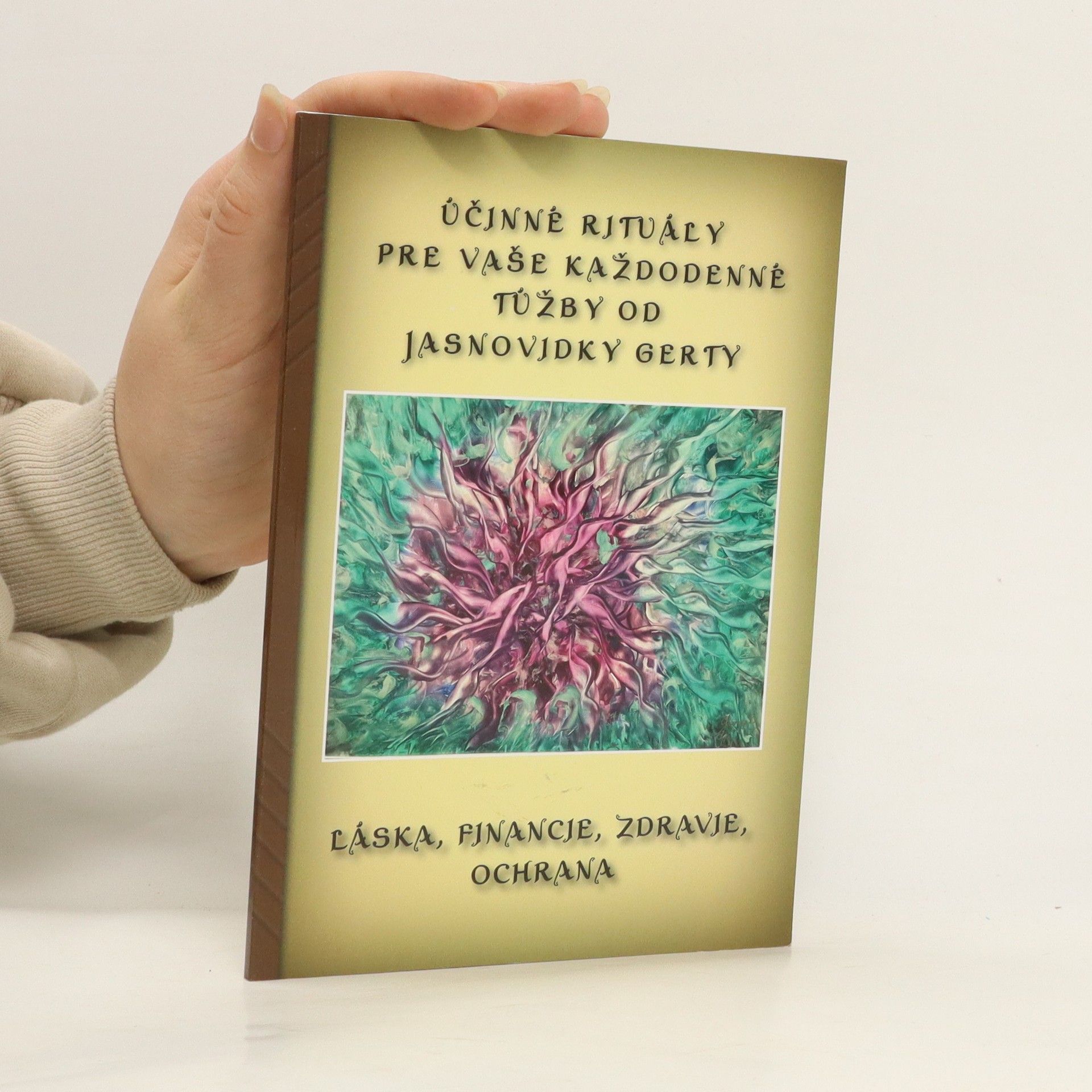 Various authors Účinné rituály pre Vaše každodenné túžby od Jasnovidky Gerty