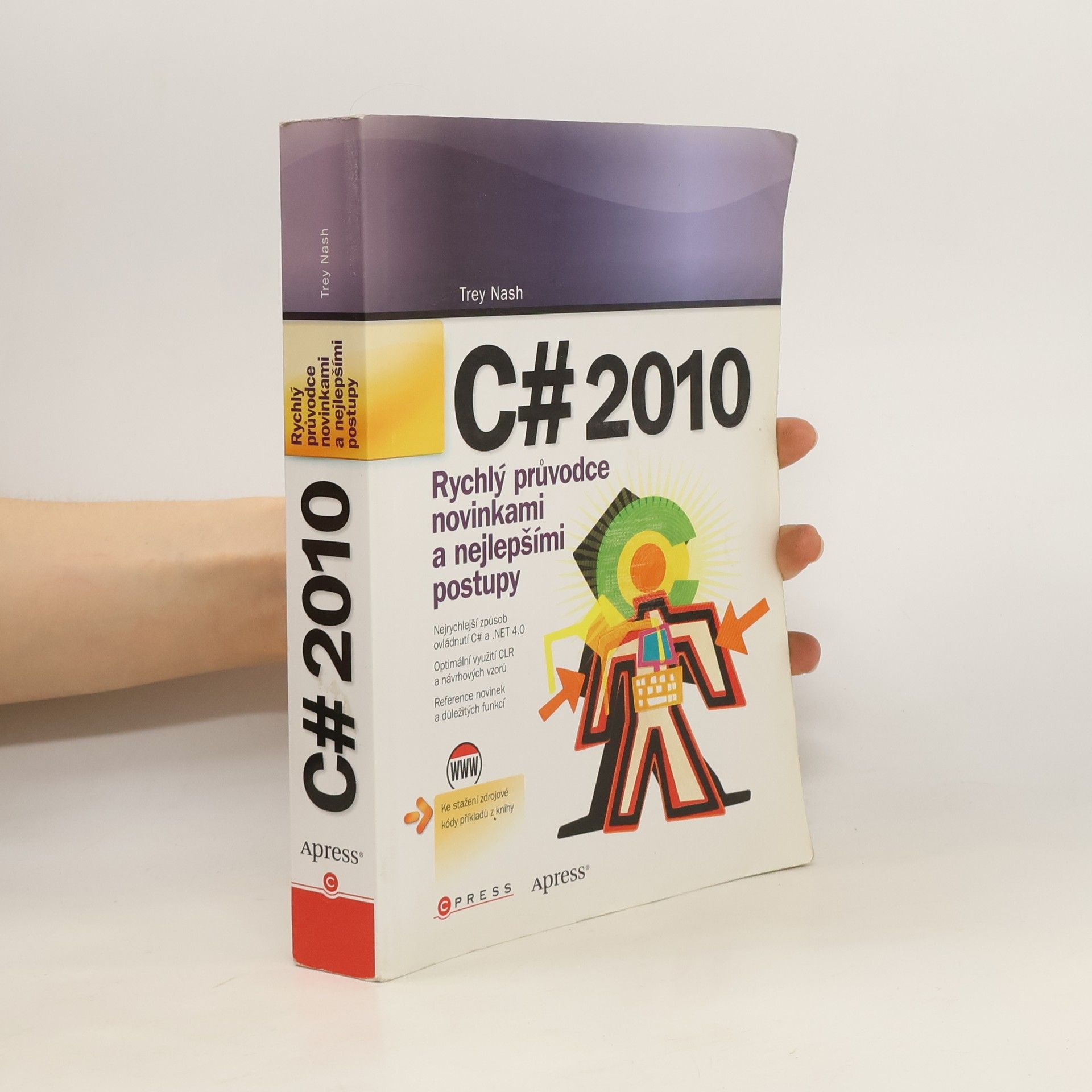 Trey Nash C# 2010 : rychlý průvodce novinkami a nejlepšími postupy