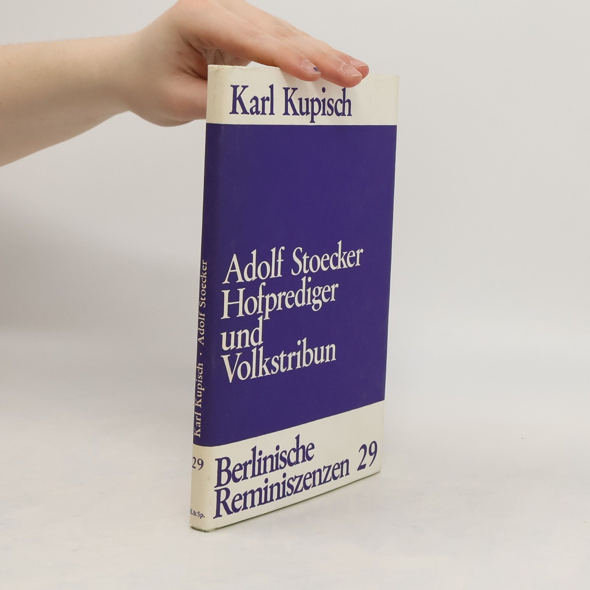 Karl Kupisch Adolf Stoecker, Hofprediger und Volkstribun