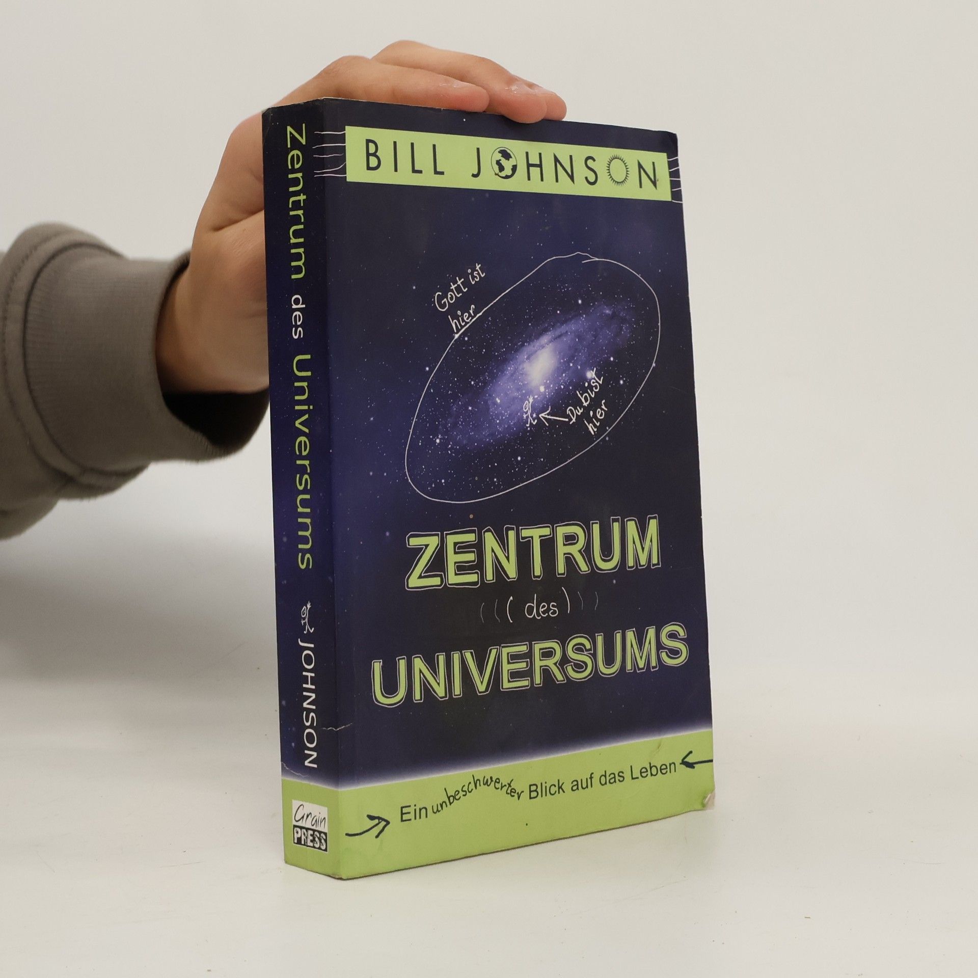 Bill Johnson Zentrum des Universums. Tl.1