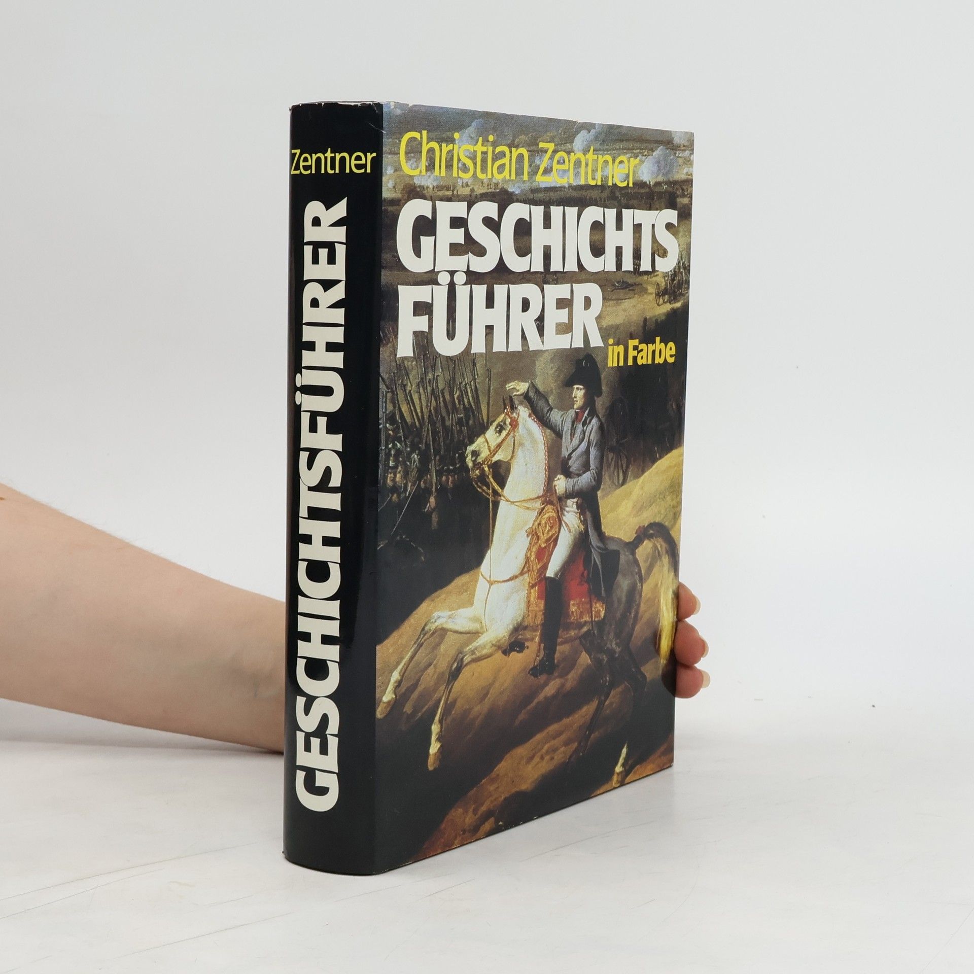 Christian Zentner Geschichts Führer in Farbe