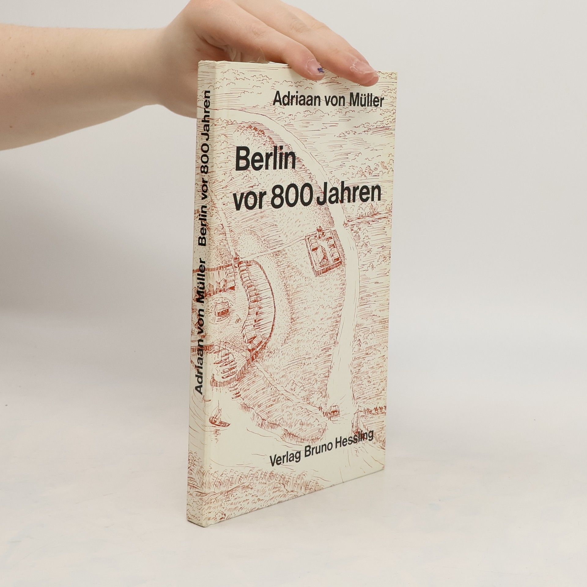 Adriaan von Müller Berlin vor 800 Jahren