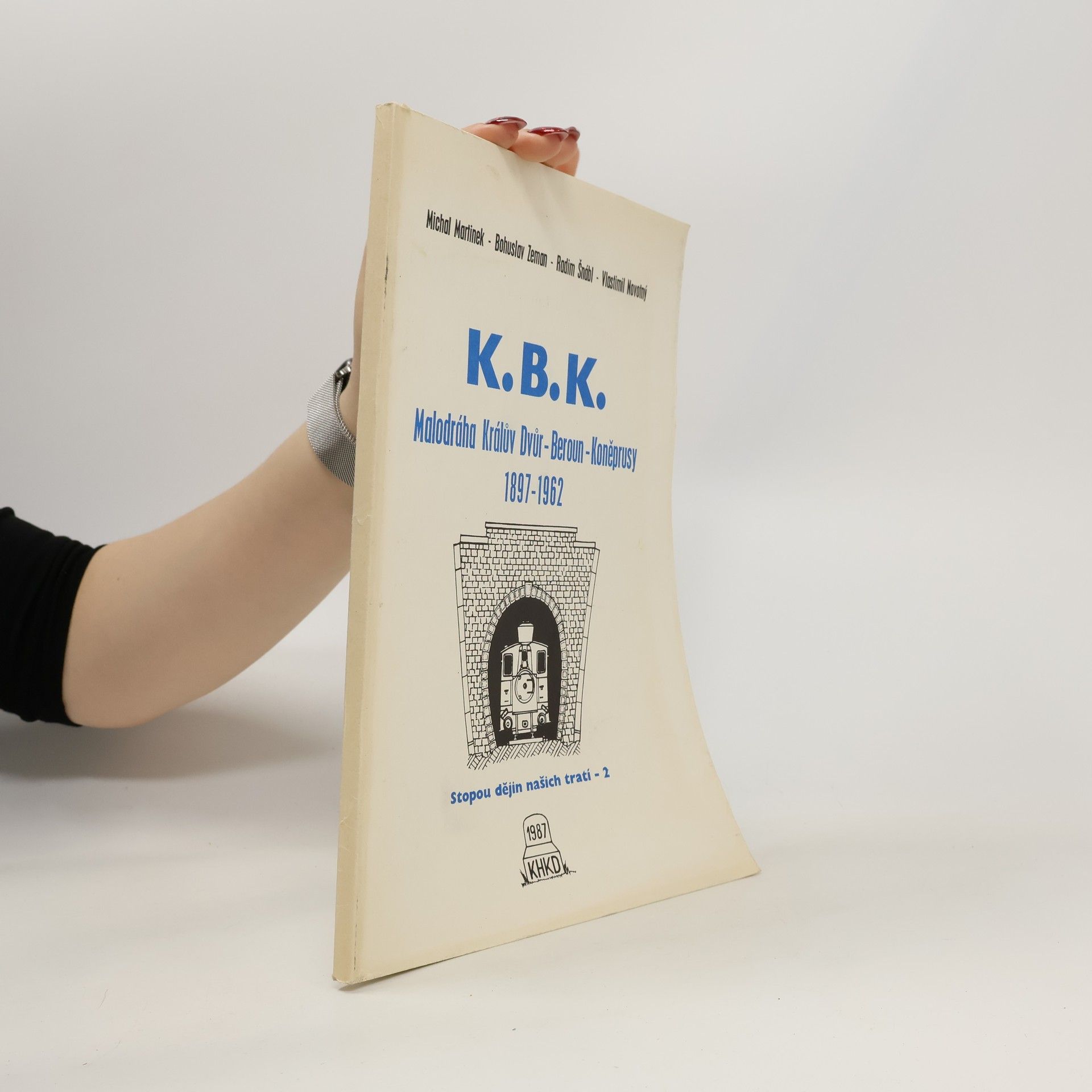 kolektiv K.B.K. Malodráha Králův Dvůr-Beroun-Koněprusy 1897-1962