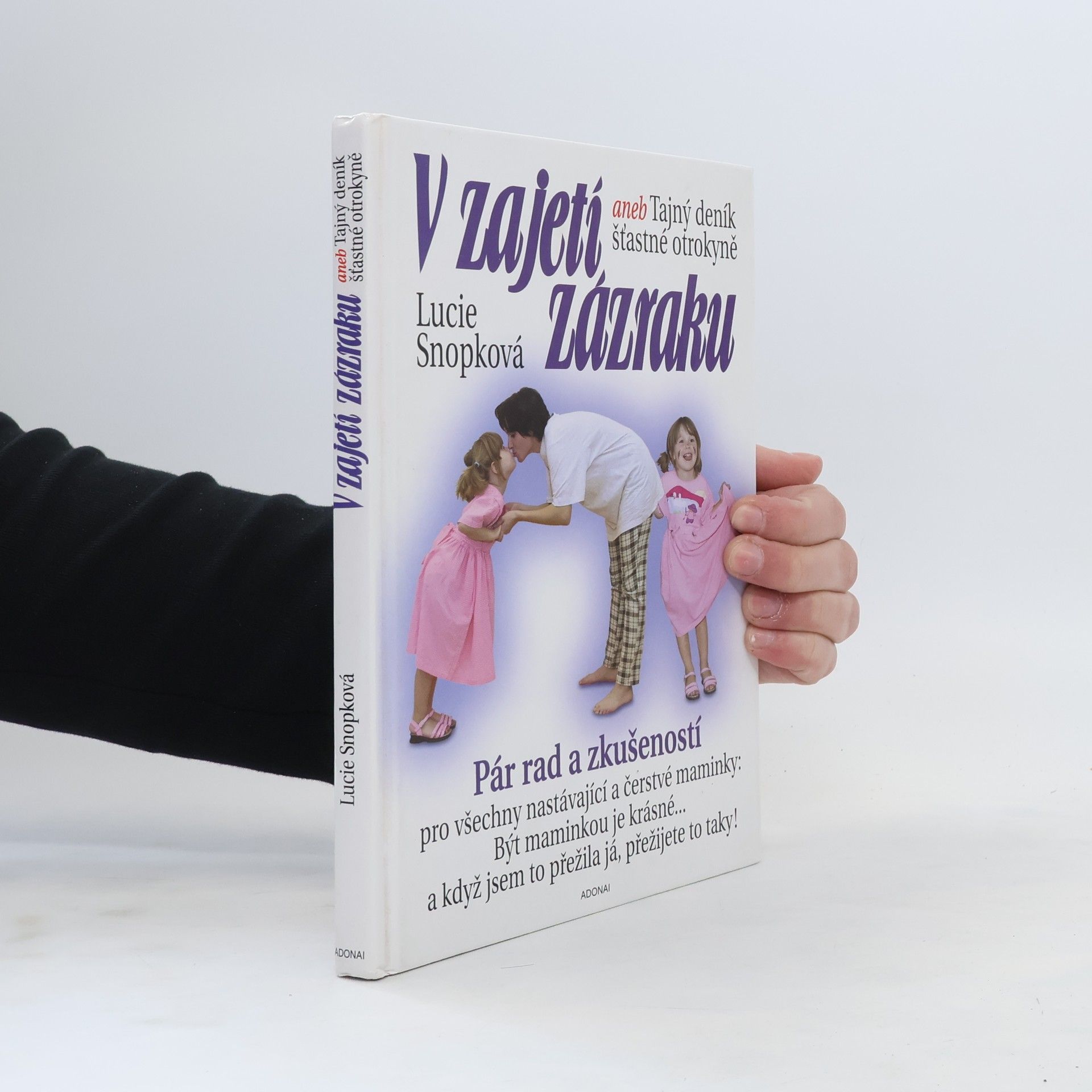 Lucie Snopková V zajetí zázraku, aneb, Tajný deník šťastné otrokyně