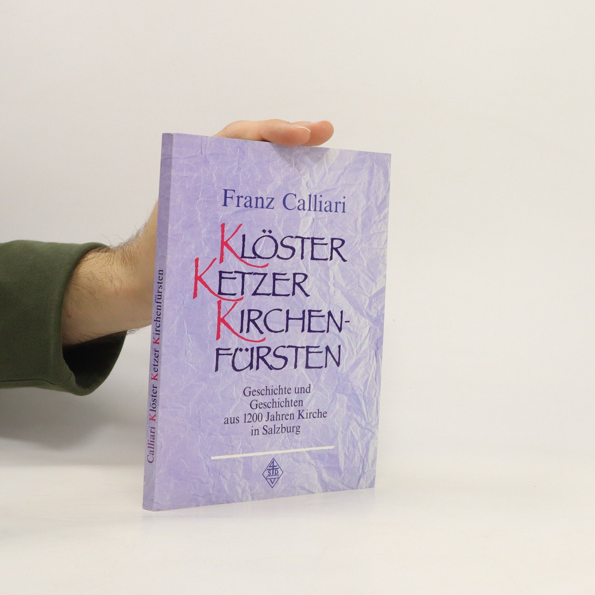 Franz Calliari Klöster, Ketzer, Kirchenfürsten