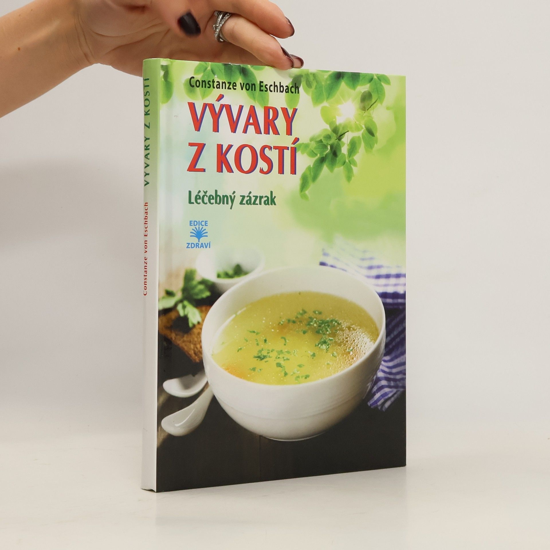 Constanze von Eschabch Vývary z kostí : léčebný zázrak