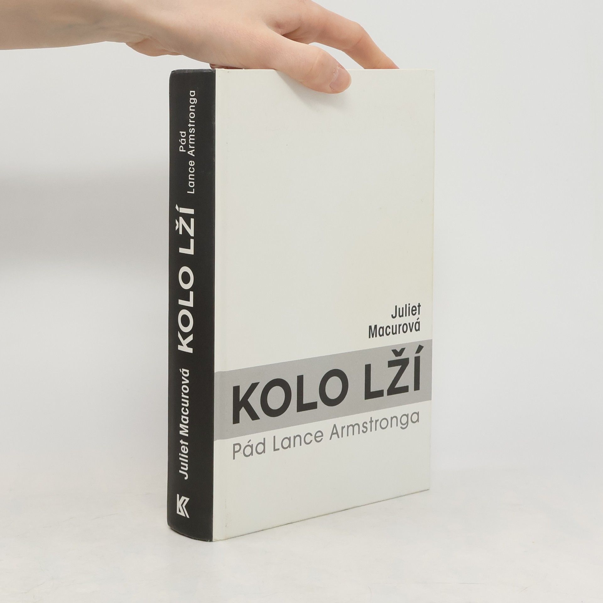 Juliet Macur Kolo lží : pád Lance Armstronga