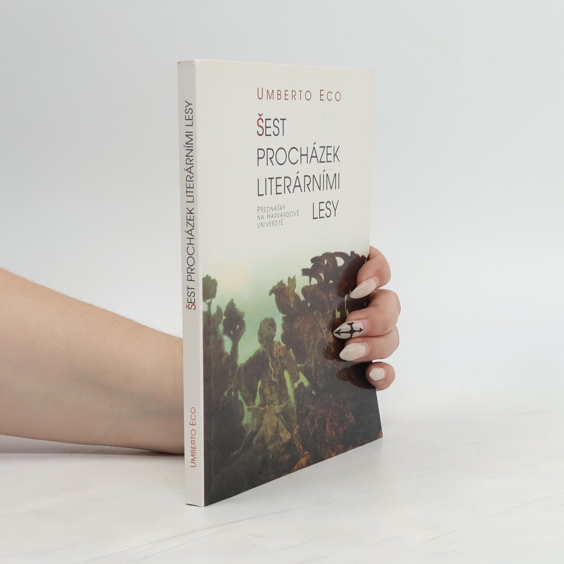 Umberto Eco Šest procházek literárními lesy. Přednášky na Harvardově univerzitě