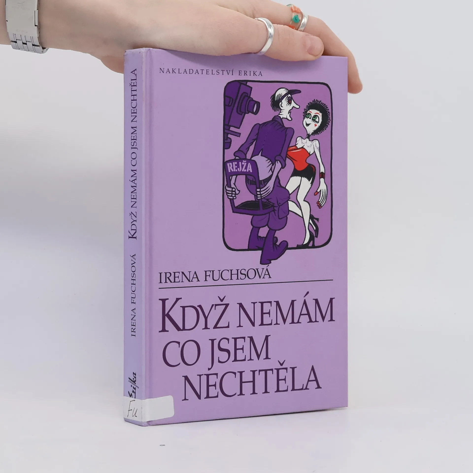 Když nemám, co jsem nechtěla | Kniha | pevná | Irena Fuchsová | CS