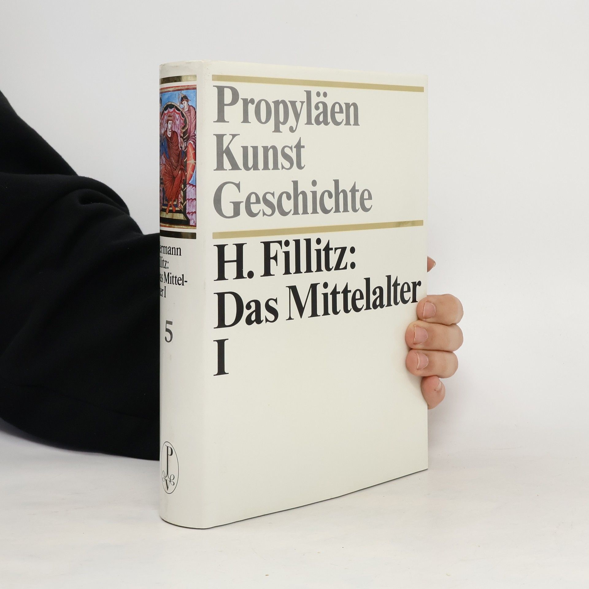 Hermann Fillitz Propyläen-Kunstgeschichte 5. Das Mittelalter I