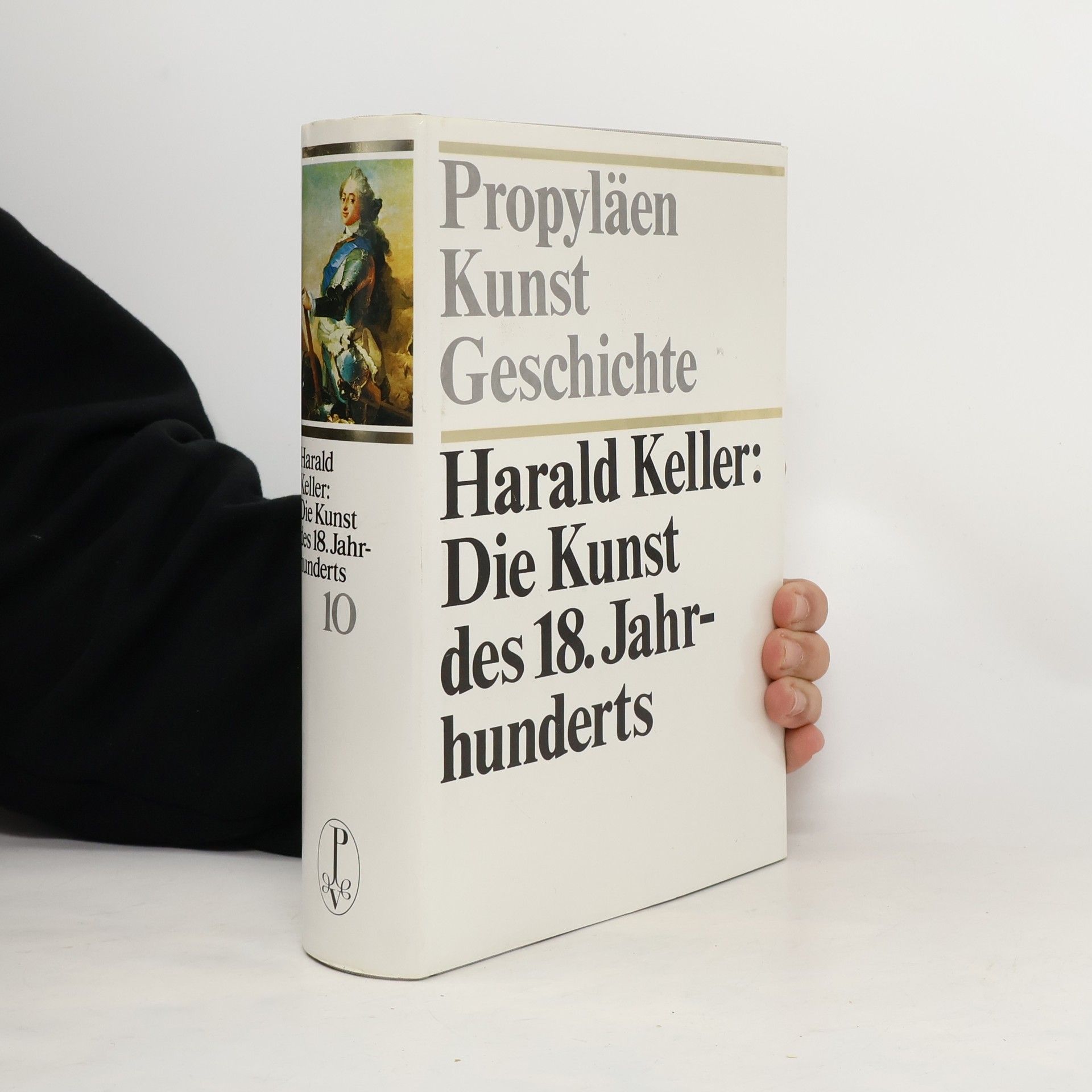 Harald Keller Propyläen Kunst Geschichte 10. Die Kunst des 18. Jahrhunderts