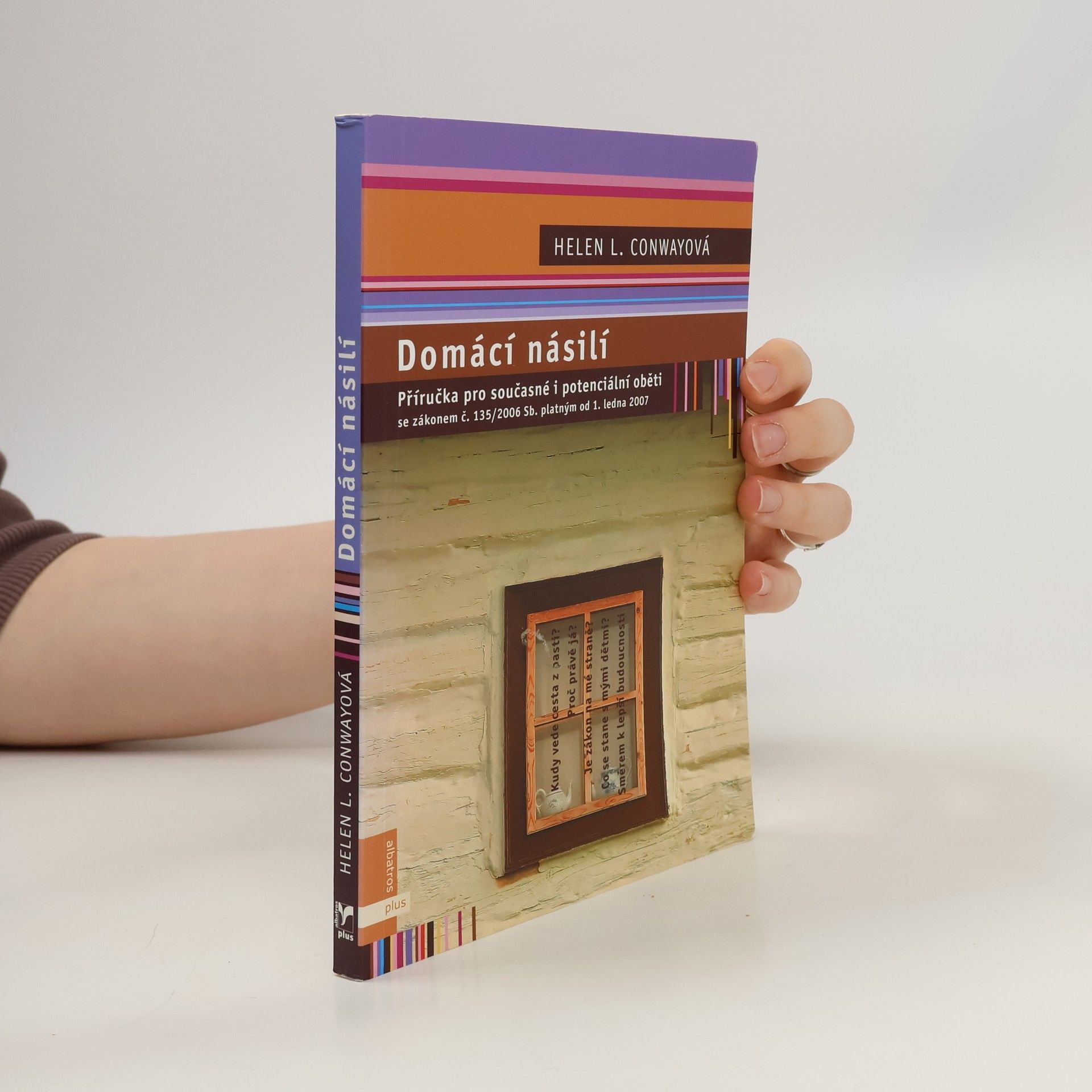 Helen L. Conway Domácí násilí : příručka pro současné i potenciální oběti se zákonem č. 135