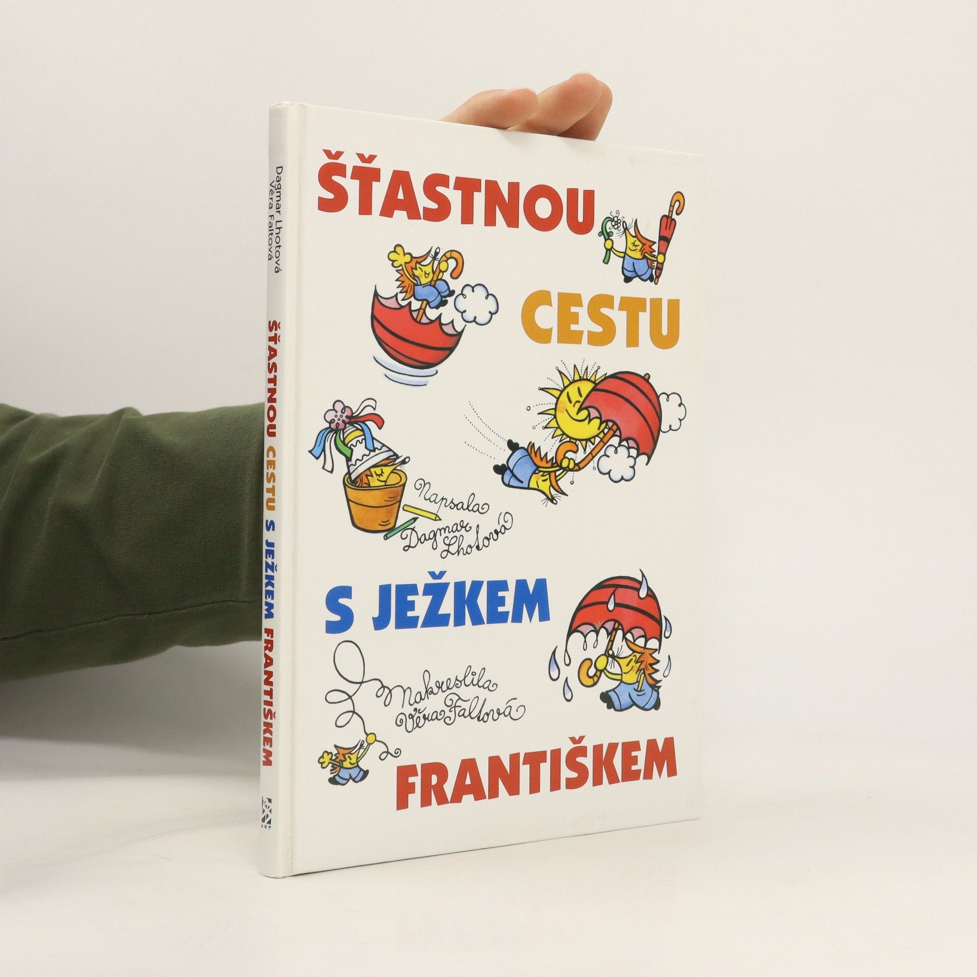 Dagmar Lhotová Šťastnou cestu s Ježkem Františkem