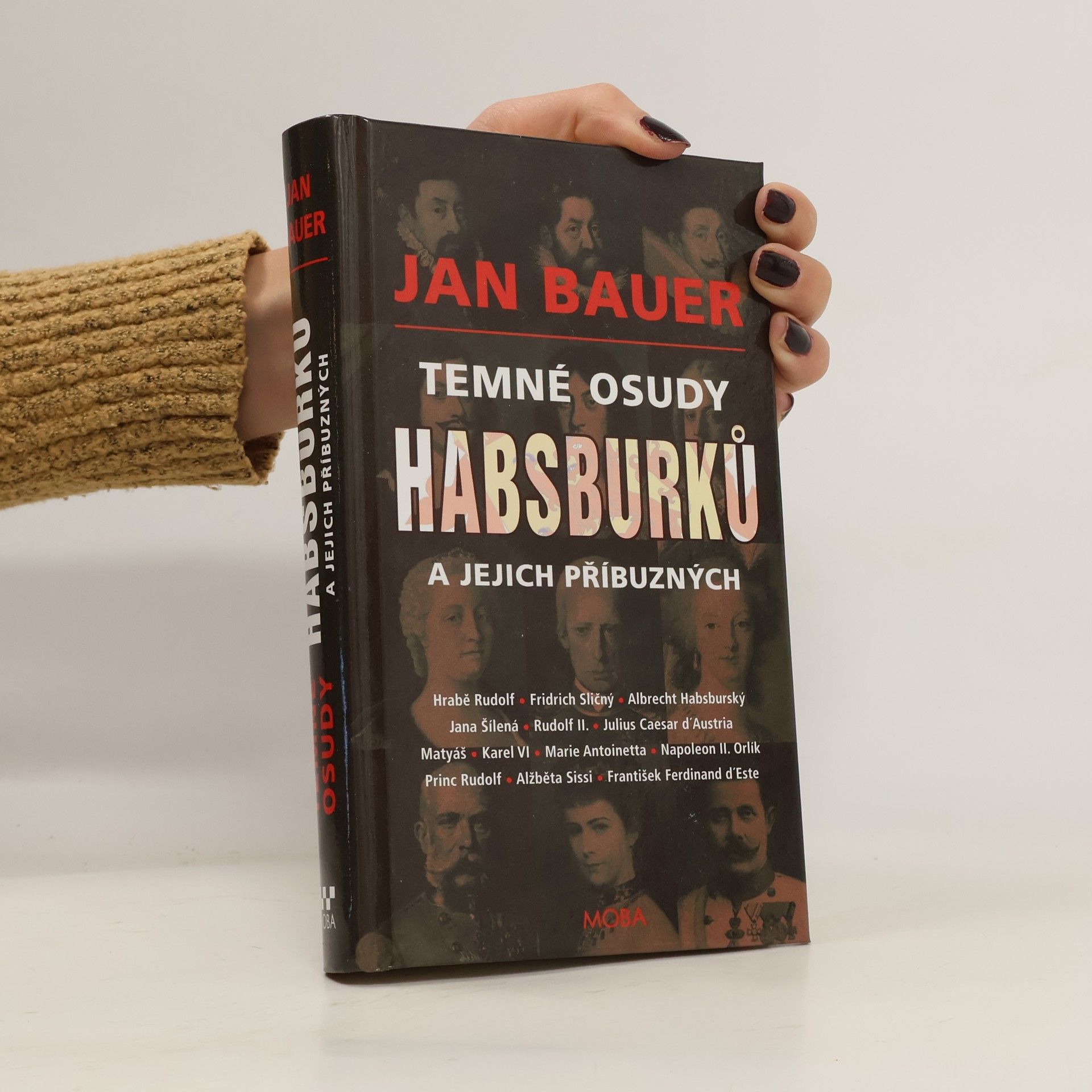 Jan Bauer Temné osudy Habsburků a jejich příbuzných